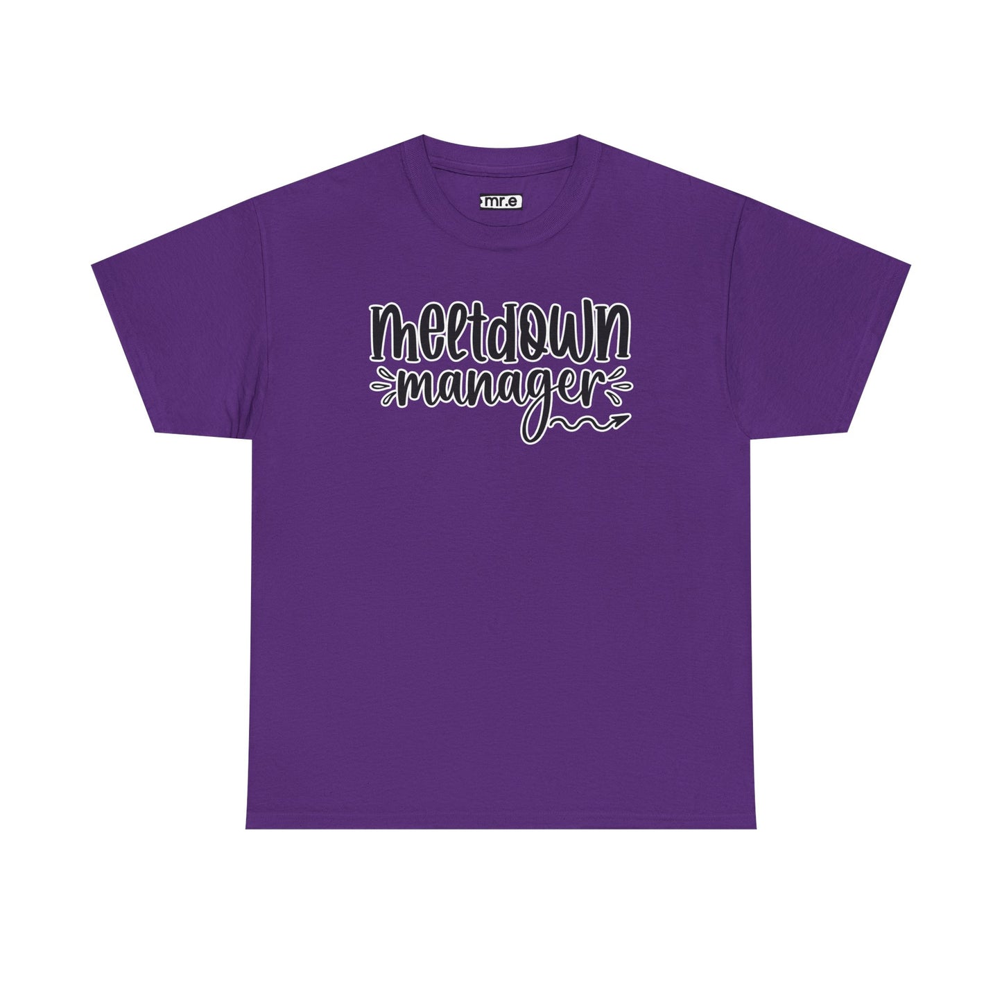 "Meltdown Manager" Funny & Witty Graphic Tee β Sarcastic Stress Relief Shirt for Overwhelmed Souls