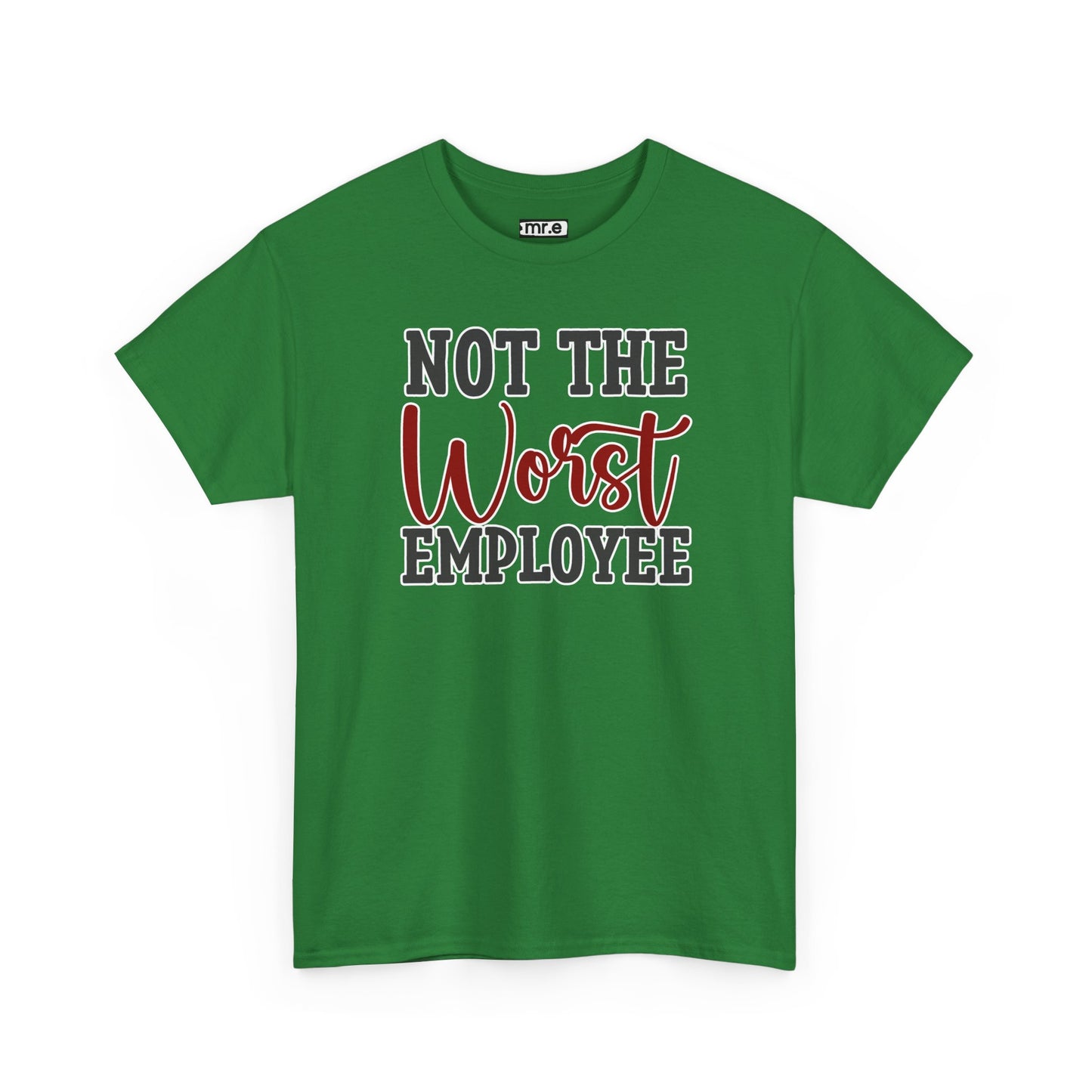 "Not The Worst Employee" Funny Office Shirt β Sarcastic & Relatable Work Humor Tee for Overworked, Underappreciated Employees