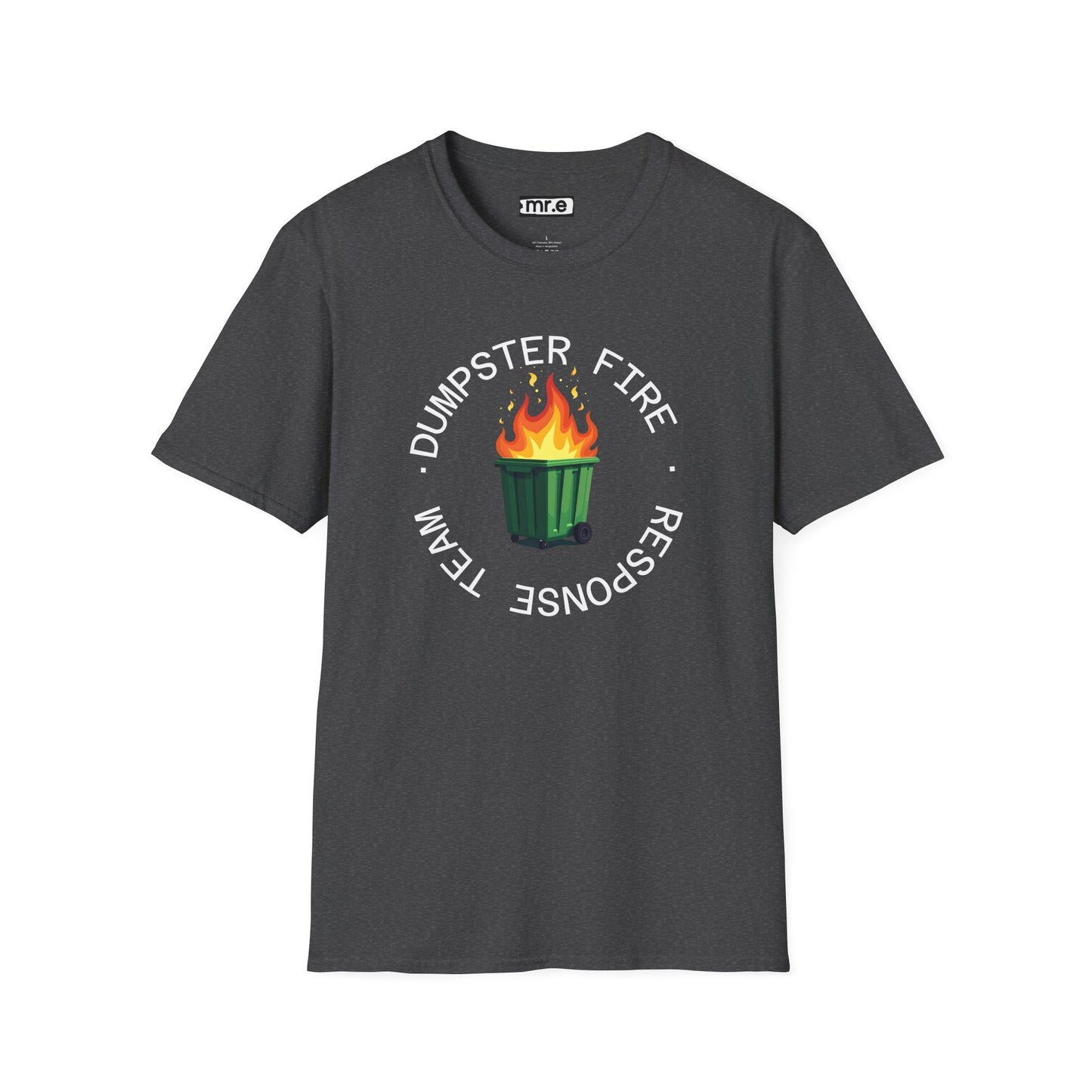 Funny Dumpster Fire Response Team T-Shirt β Sarcastic & Witty Graphic Tee for Chaos Lovers, Ironic Humor Gift, Office & Casual Wear