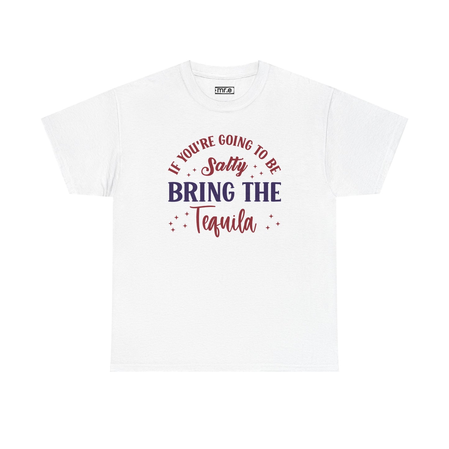"If You're Going to Be Salty, Bring the Tequila" Funny & Sassy Cocktail Graphic Tee β Sarcastic Drink Shirt for Party Vibes & Dry Humor