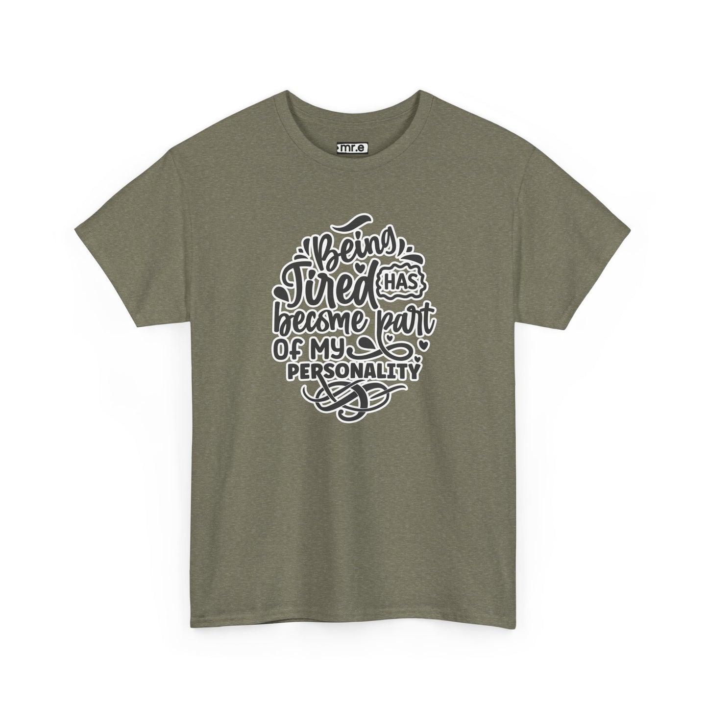 "Being Tired Has Become Part of My Personality" Funny & Relatable Oversized Graphic Tee – Quirky Self-Care Humor Shirt