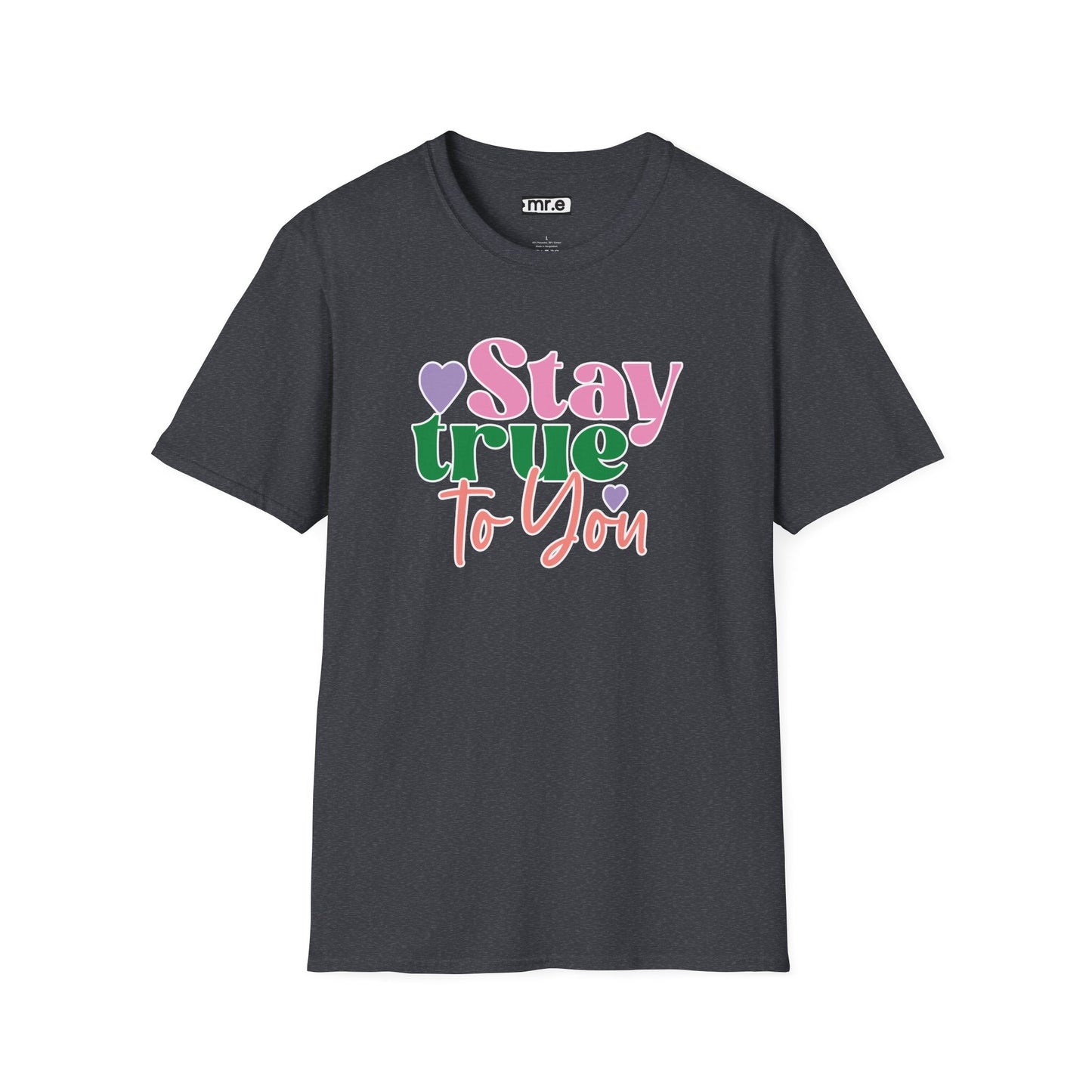 "Stay True to You" Inspirational & Motivational T-Shirt – Empowering Minimalist Tee for Self-Love, Confidence & Authenticity