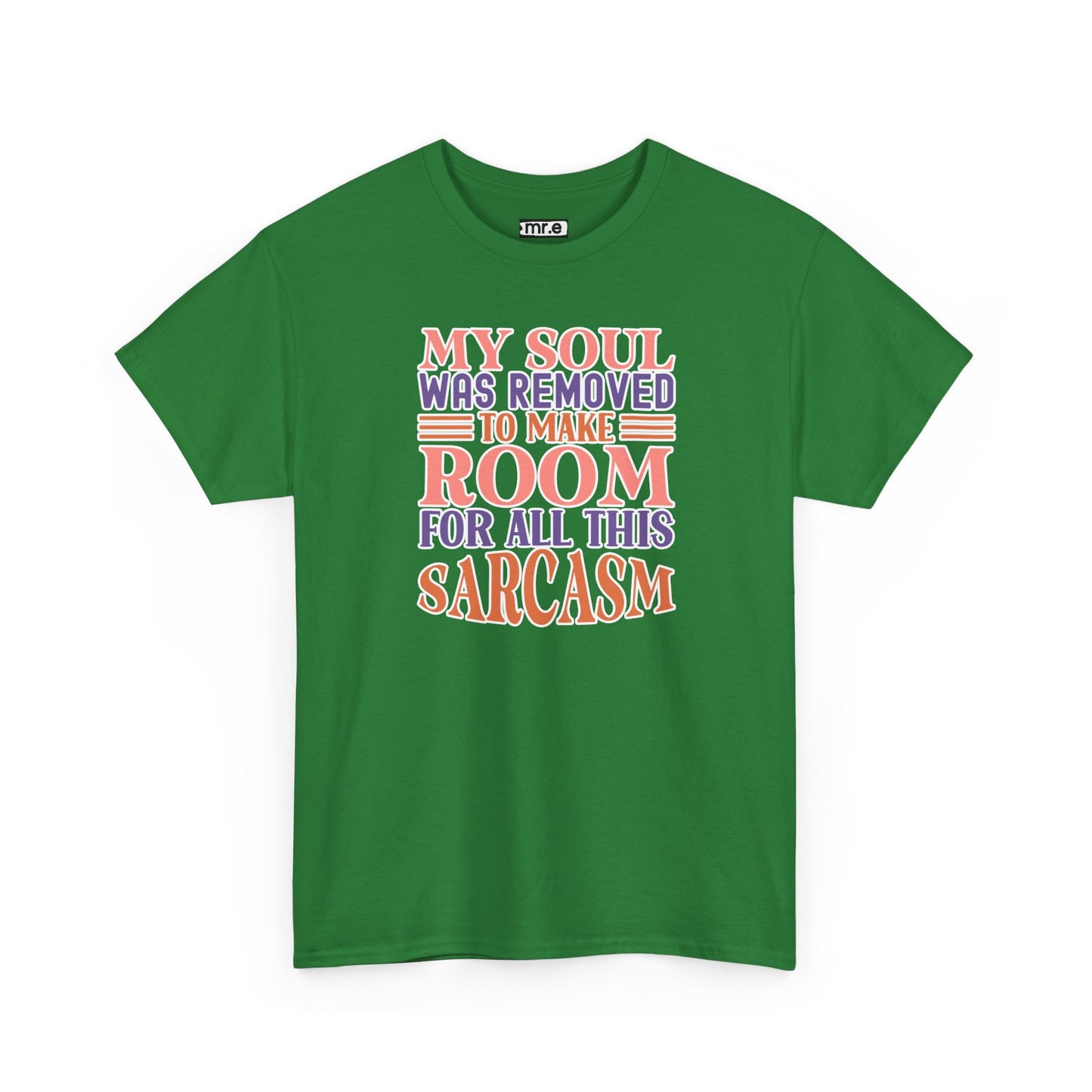 "My Soul Was Removed to Make Room for All This Sarcasm" Funny & Witty Graphic Tee β Sarcastic Humor Shirt for Dry-Witted Souls