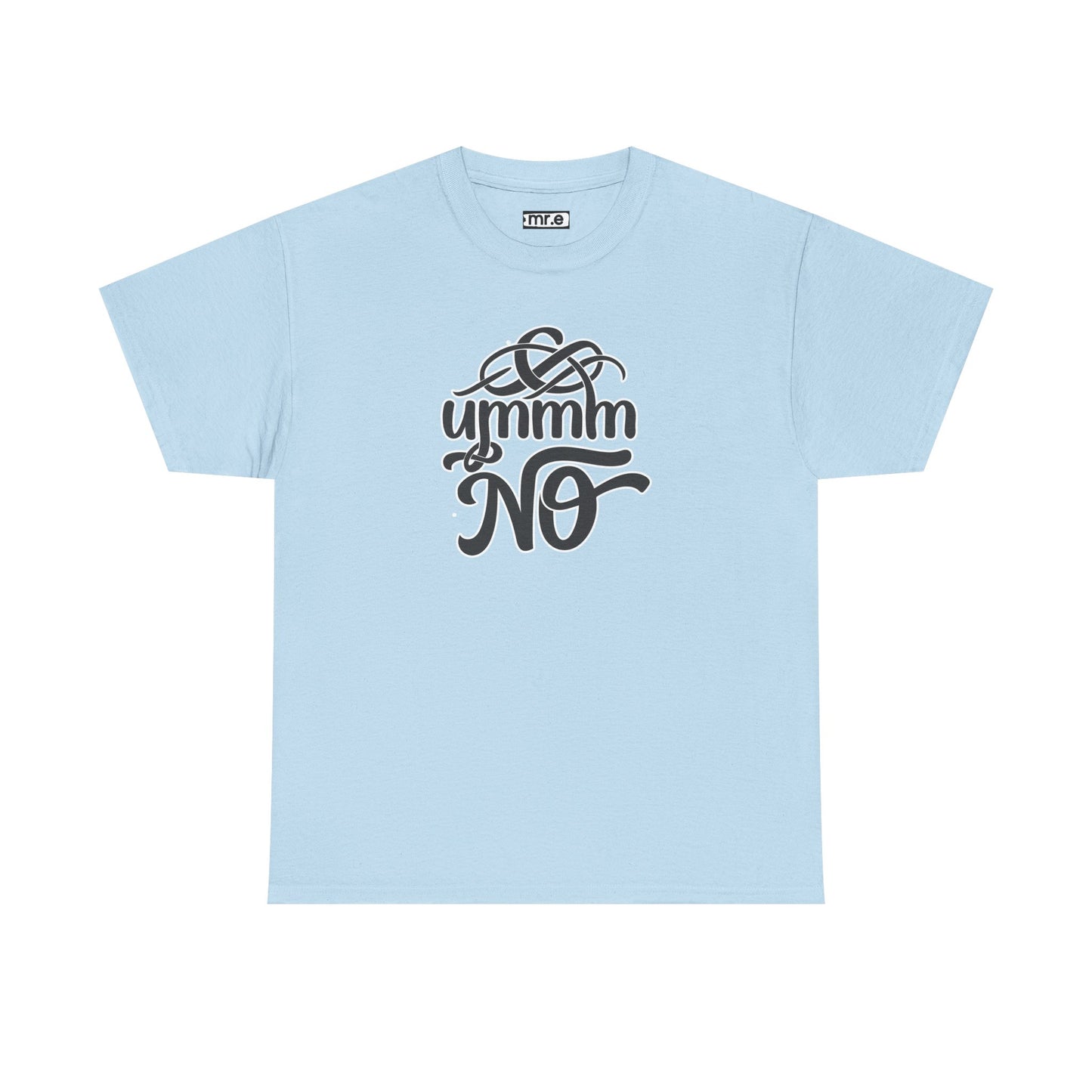 "Ummm No" Funny Sassy Tee – Bold & Playful Graphic Shirt for Sarcastic Souls, Empowered Women & Everyday Eye-Rollers