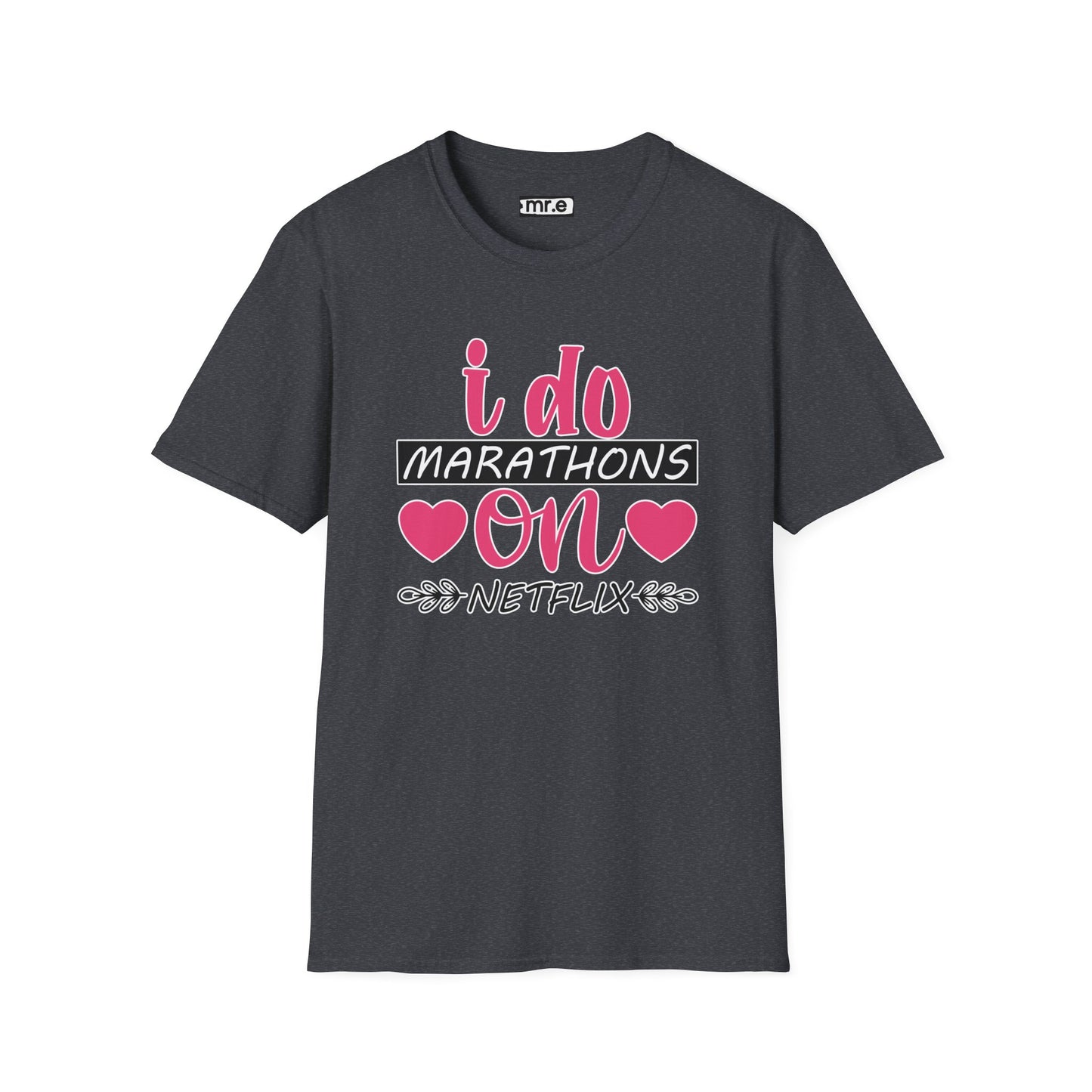 I Do Marathons on Netflix - Funny Couch Potato T-shirt for Binge Watchers