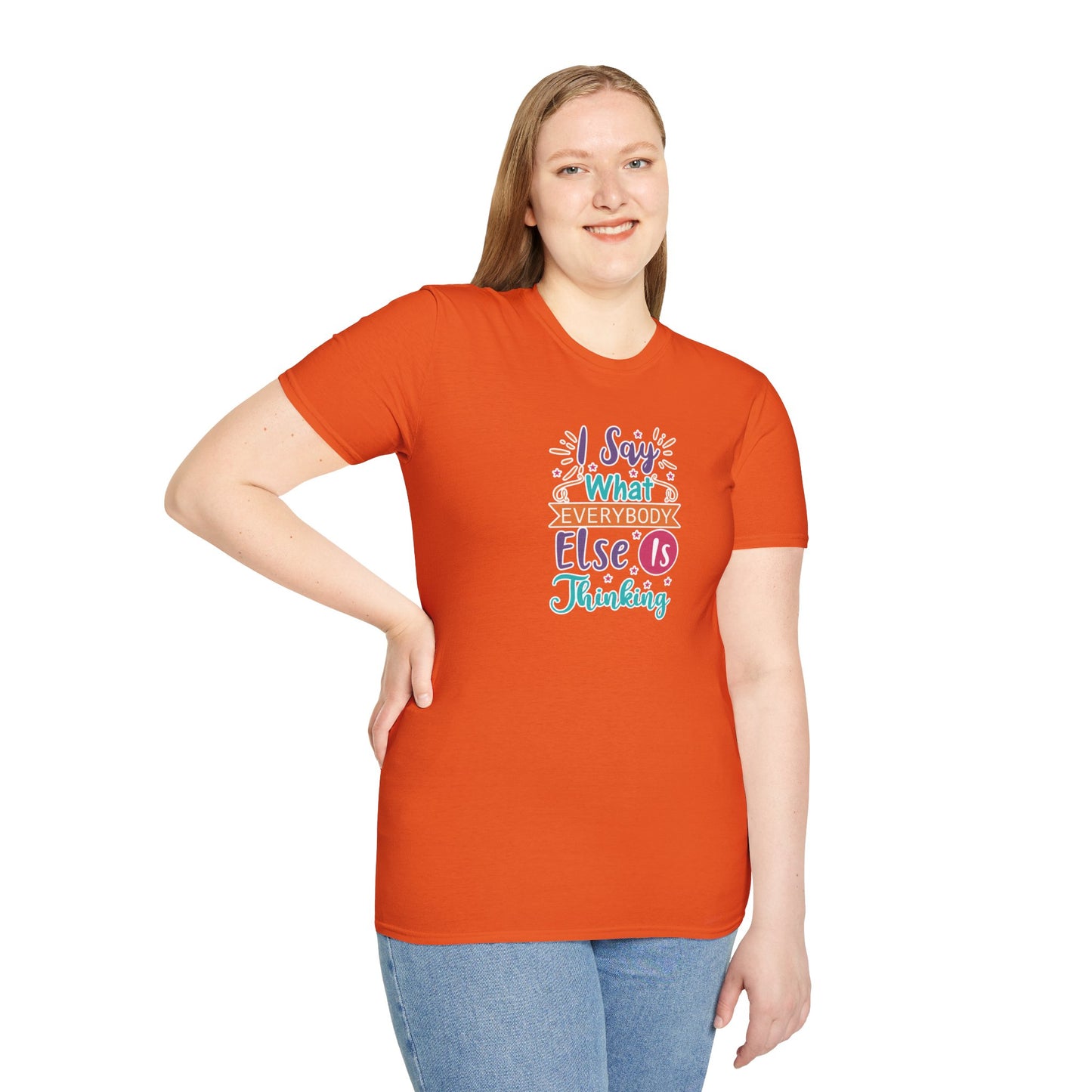 "I Say What Everybody Else Is Thinking" Funny T-Shirt β Bold & Relatable Quirky Tee for Sassy, Honest Souls Who Speak the Unspeakable