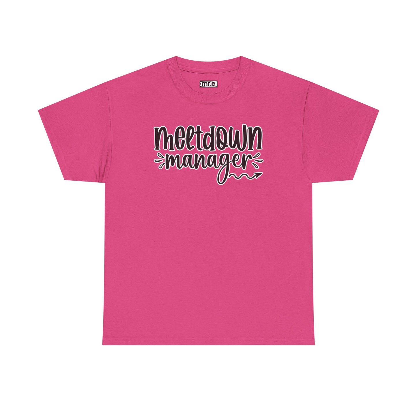 "Meltdown Manager" Funny & Witty Graphic Tee β Sarcastic Stress Relief Shirt for Overwhelmed Souls
