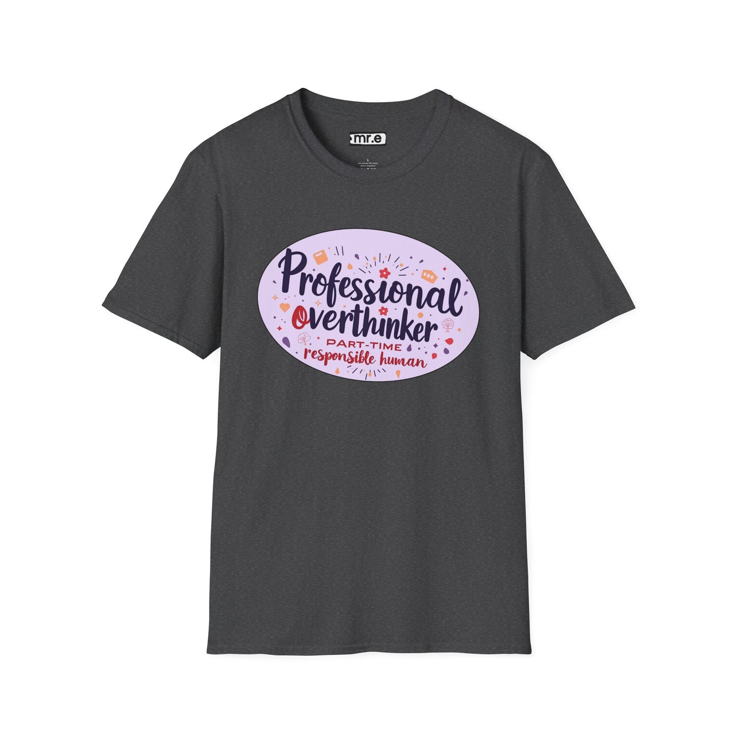 Professional Overthinker Sarcastic T-Shirt - Funny Quote Unisex Softstyle Tee