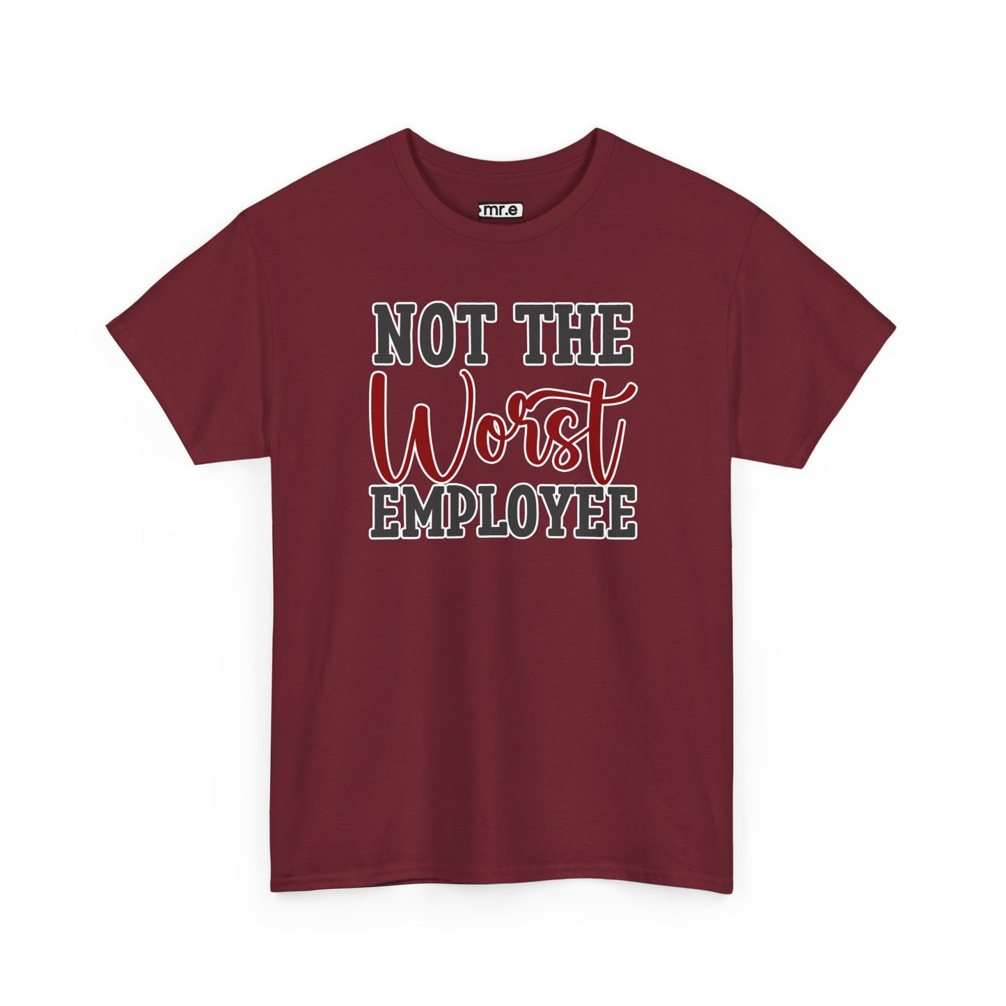 "Not The Worst Employee" Funny Office Shirt β Sarcastic & Relatable Work Humor Tee for Overworked, Underappreciated Employees