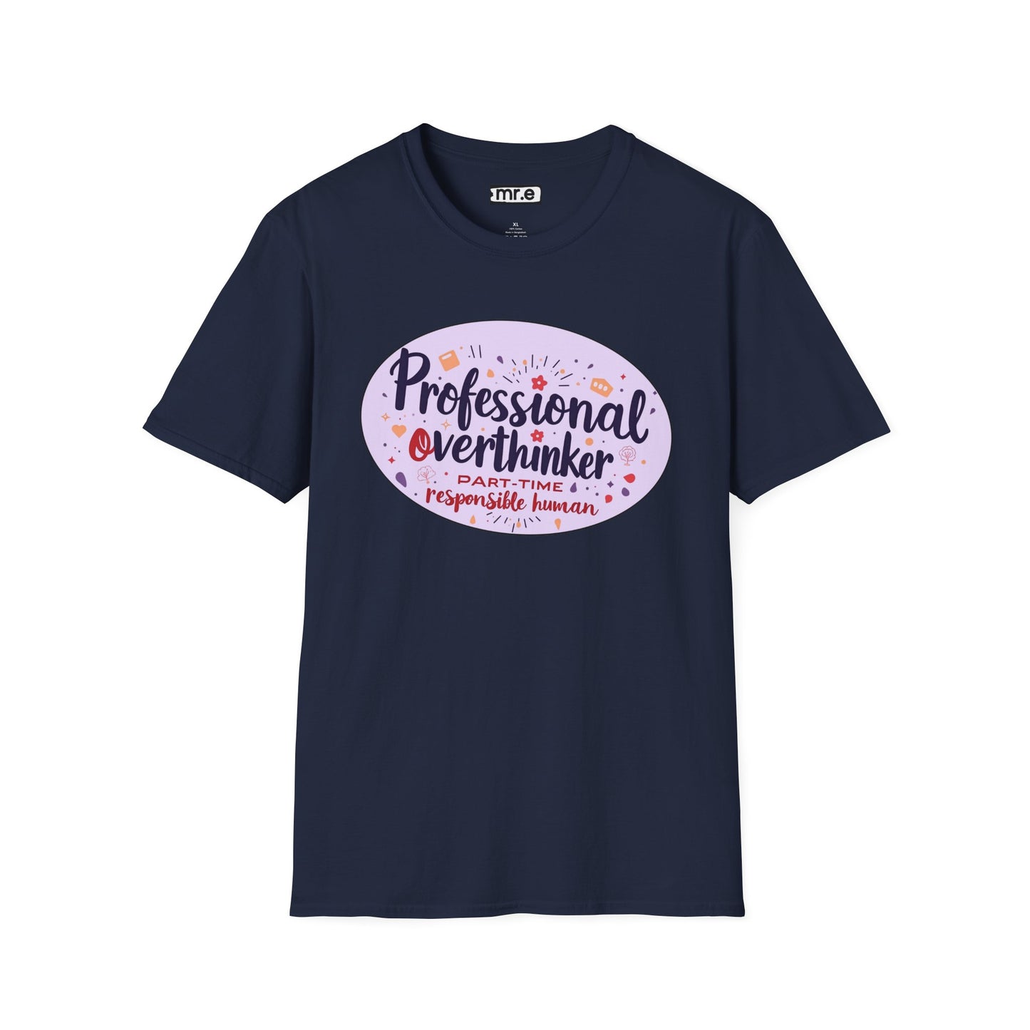 Professional Overthinker Sarcastic T-Shirt - Funny Quote Unisex Softstyle Tee
