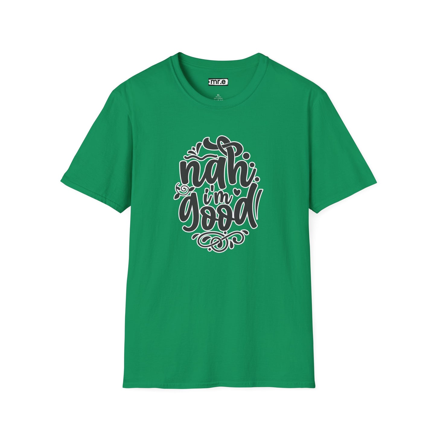 "Nah, I’m Good" Funny & Sassy T-Shirt – Chill Confidence Tee for Over-it Vibes, Boundaries & Low-Key Energy
