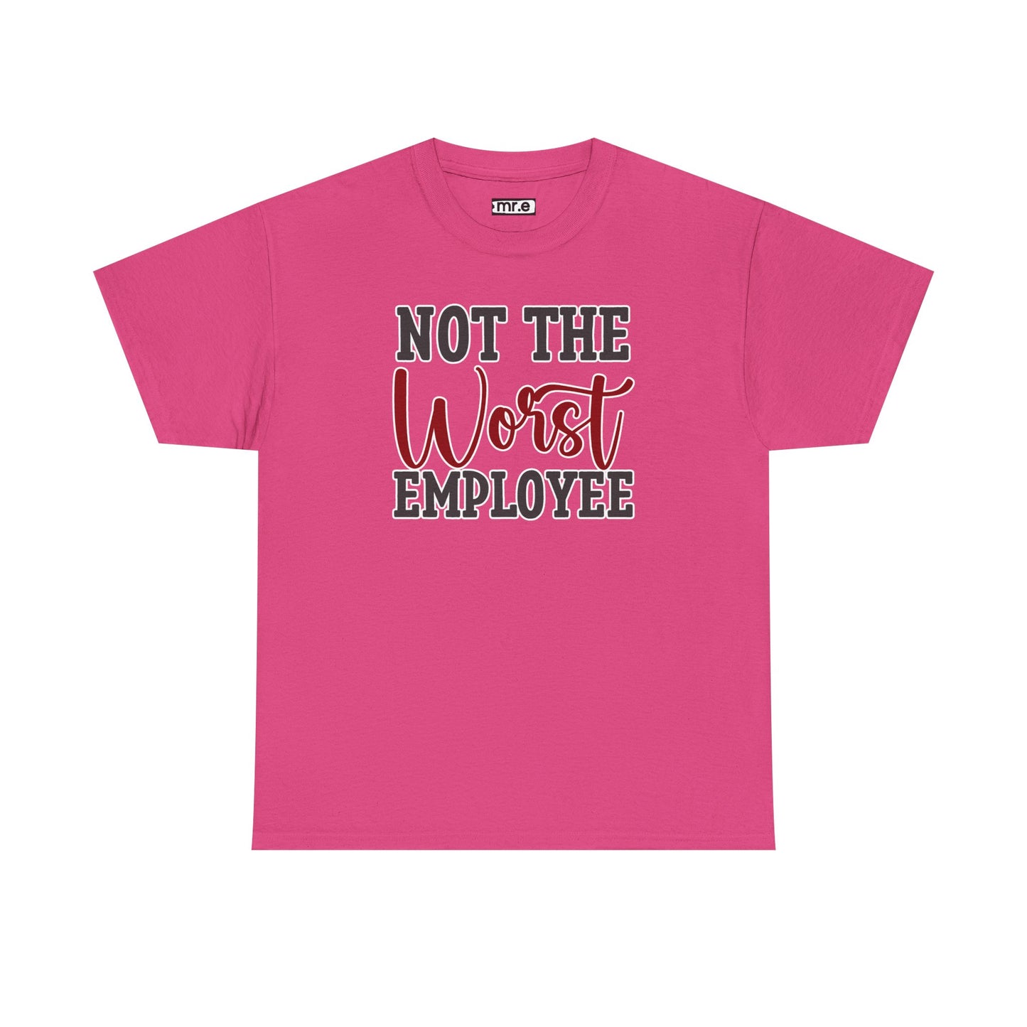"Not The Worst Employee" Funny Office Shirt β Sarcastic & Relatable Work Humor Tee for Overworked, Underappreciated Employees