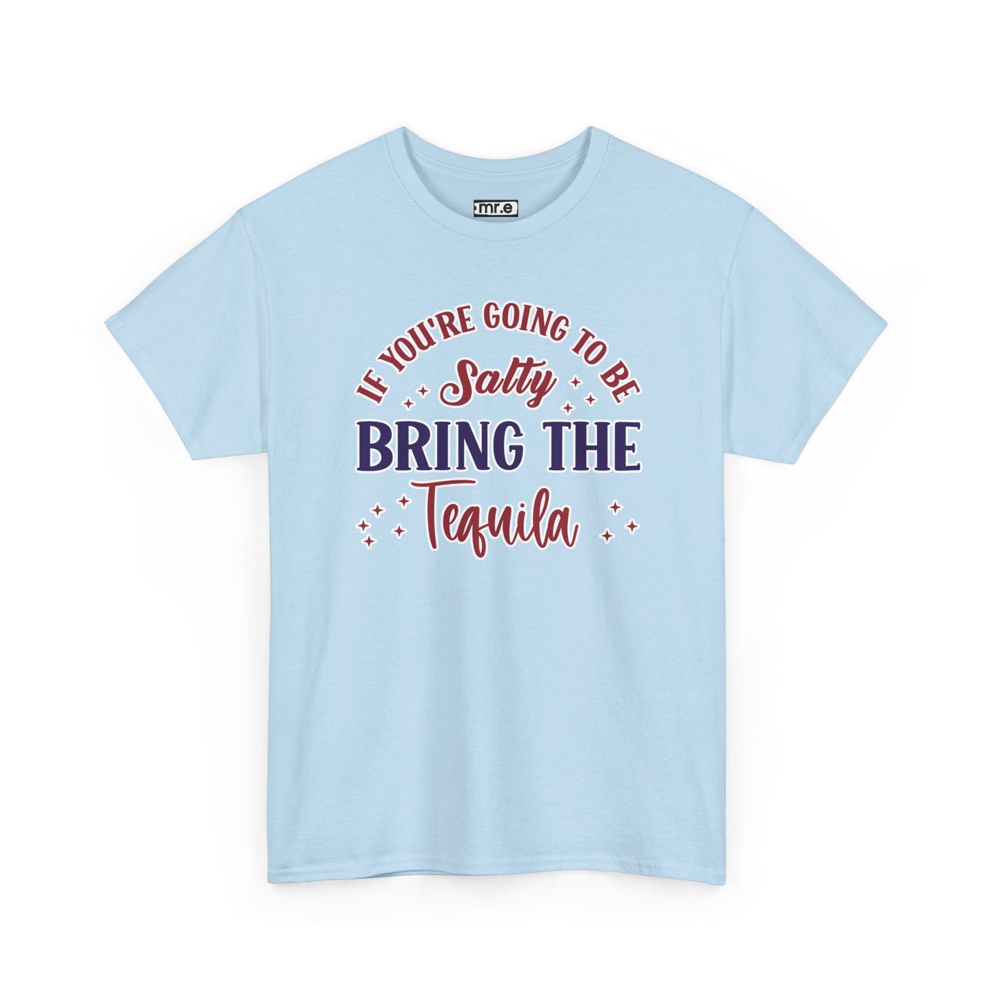 "If You're Going to Be Salty, Bring the Tequila" Funny & Sassy Cocktail Graphic Tee β Sarcastic Drink Shirt for Party Vibes & Dry Humor