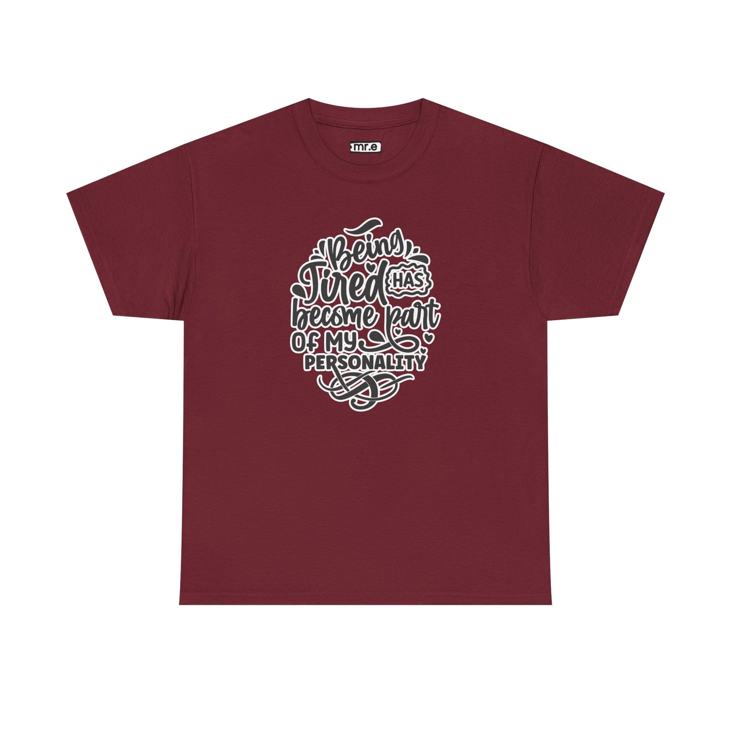 "Being Tired Has Become Part of My Personality" Funny & Relatable Oversized Graphic Tee – Quirky Self-Care Humor Shirt