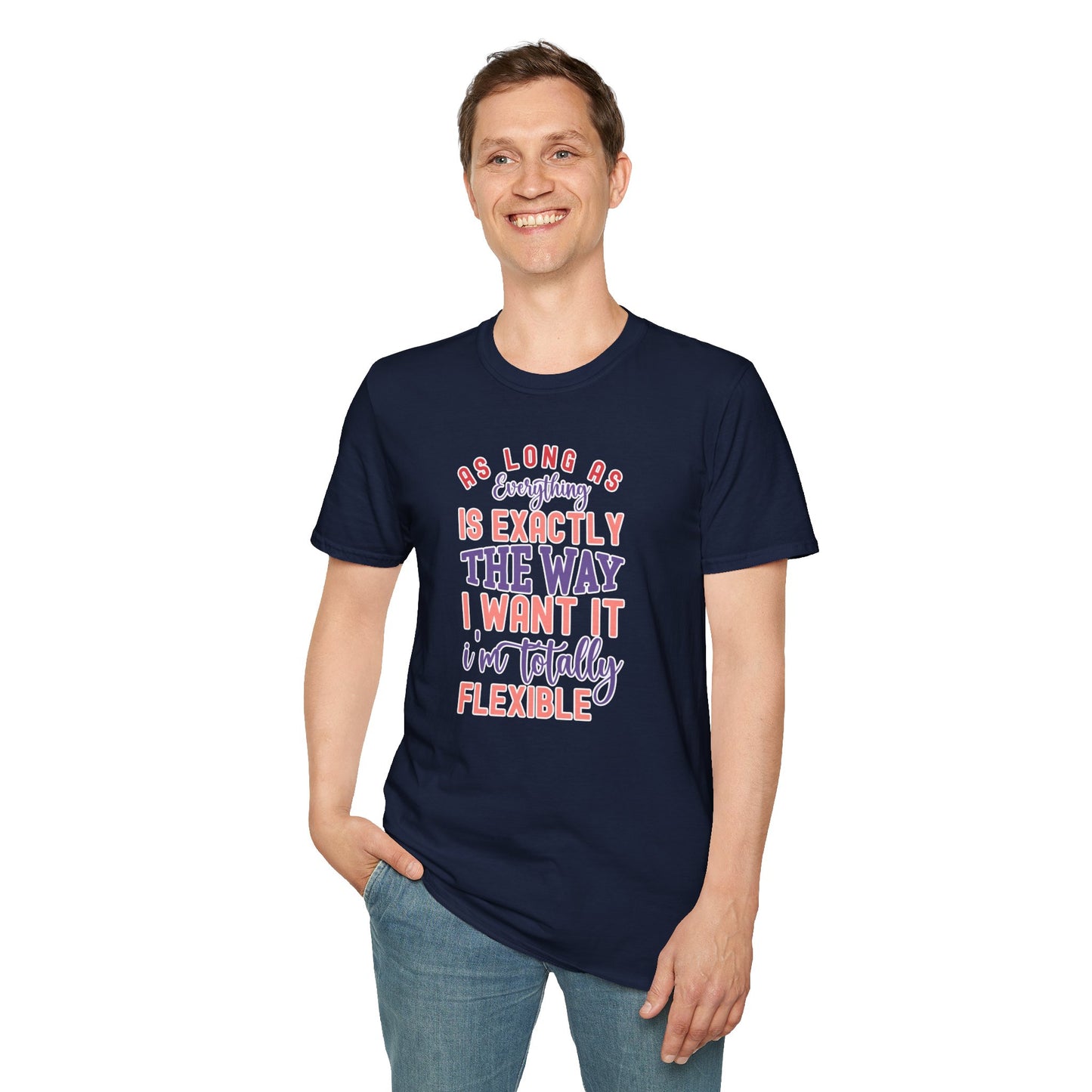 As Long as Everything is Exactly the Way I Want It Funny T-Shirt – Perfect for Sarcastic Personalities