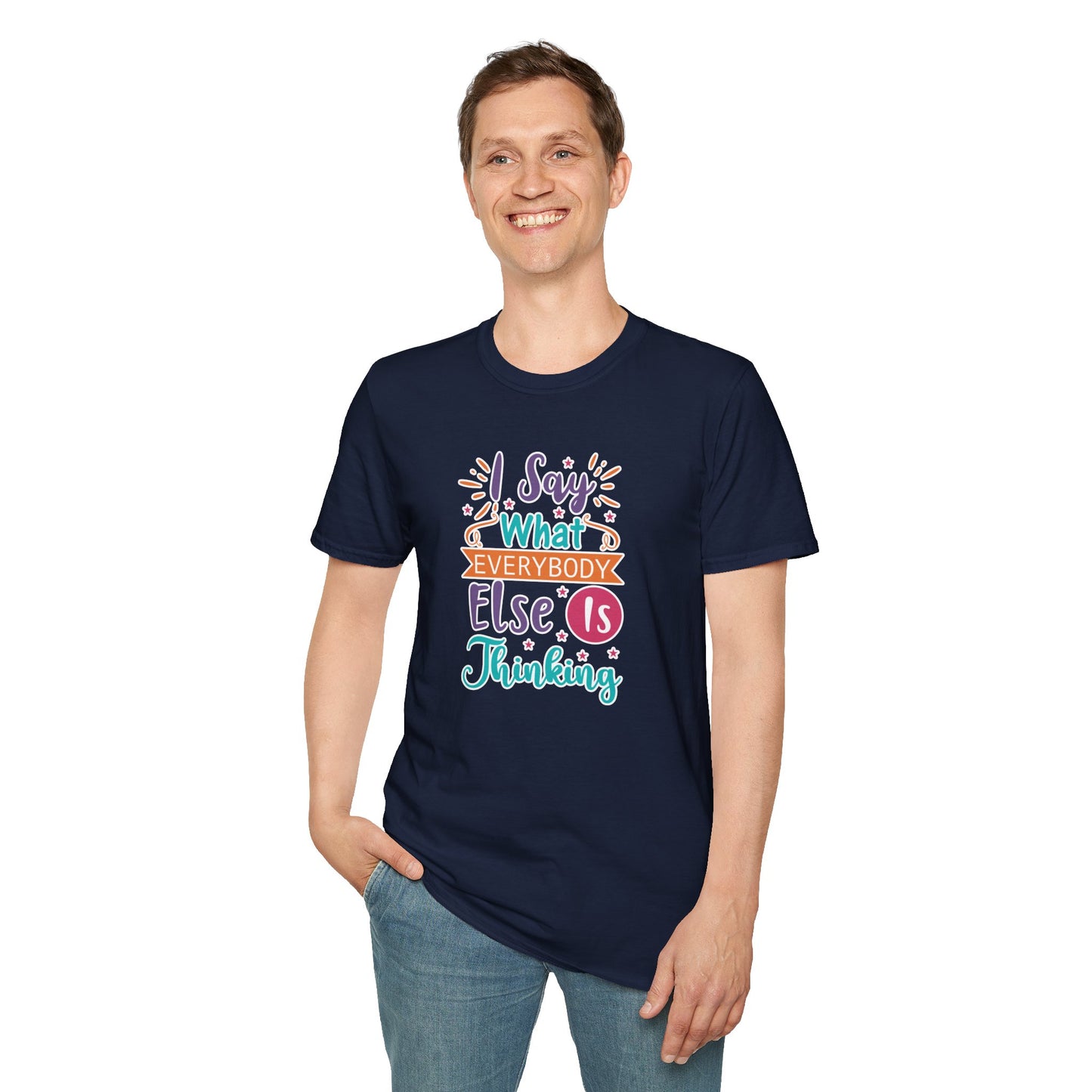 "I Say What Everybody Else Is Thinking" Funny T-Shirt β Bold & Relatable Quirky Tee for Sassy, Honest Souls Who Speak the Unspeakable