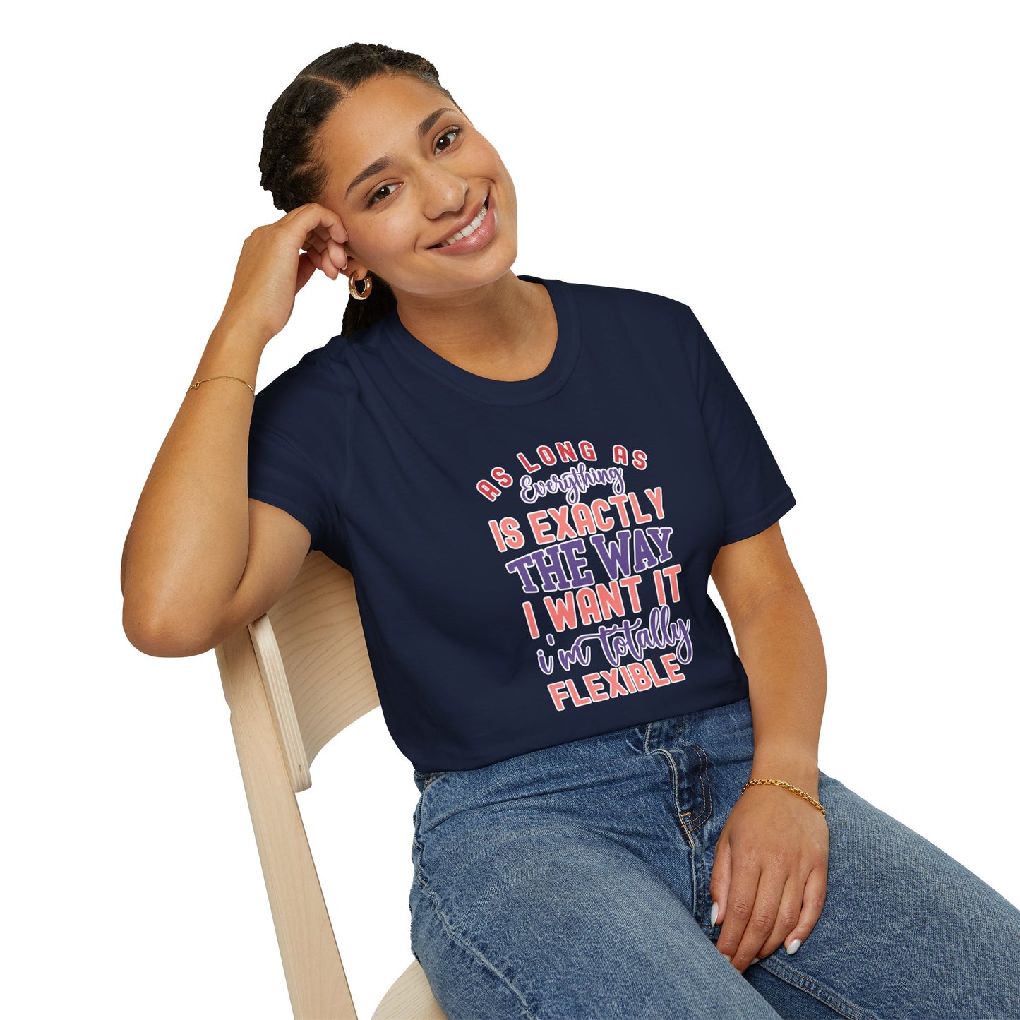 As Long as Everything is Exactly the Way I Want It Funny T-Shirt – Perfect for Sarcastic Personalities