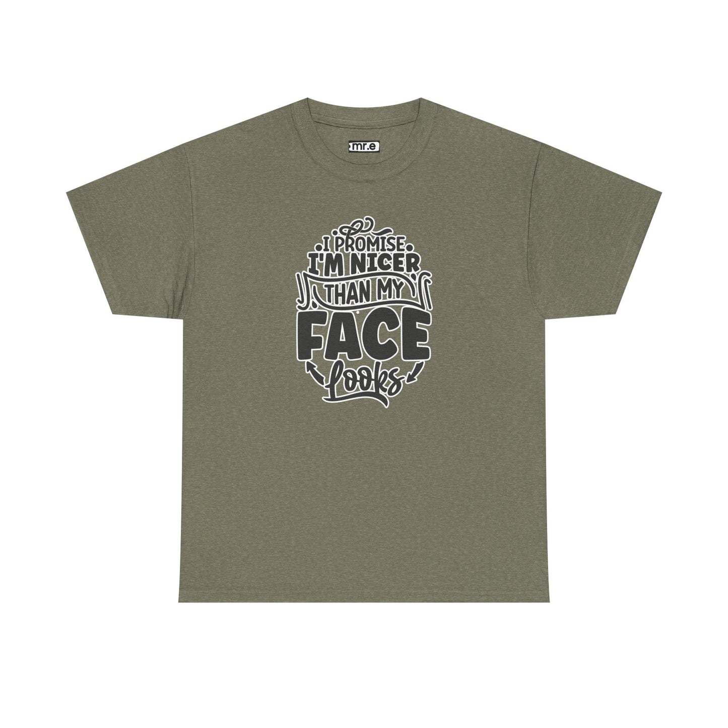 "I Promise I’m Nicer Than My Face Looks" Funny & Flirty Graphic Tee – Sarcastic Confidence Shirt for Introverts, Overthinkers & Chill Vibes