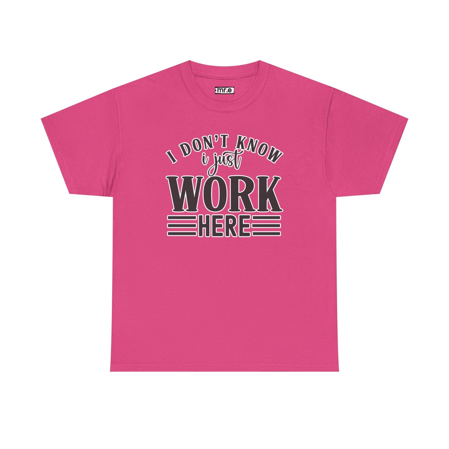 "I Don’t Know, I Just Work Here" Funny Office Shirt – Sarcastic & Relatable Work Humor T-Shirt for Overwhelmed Employees