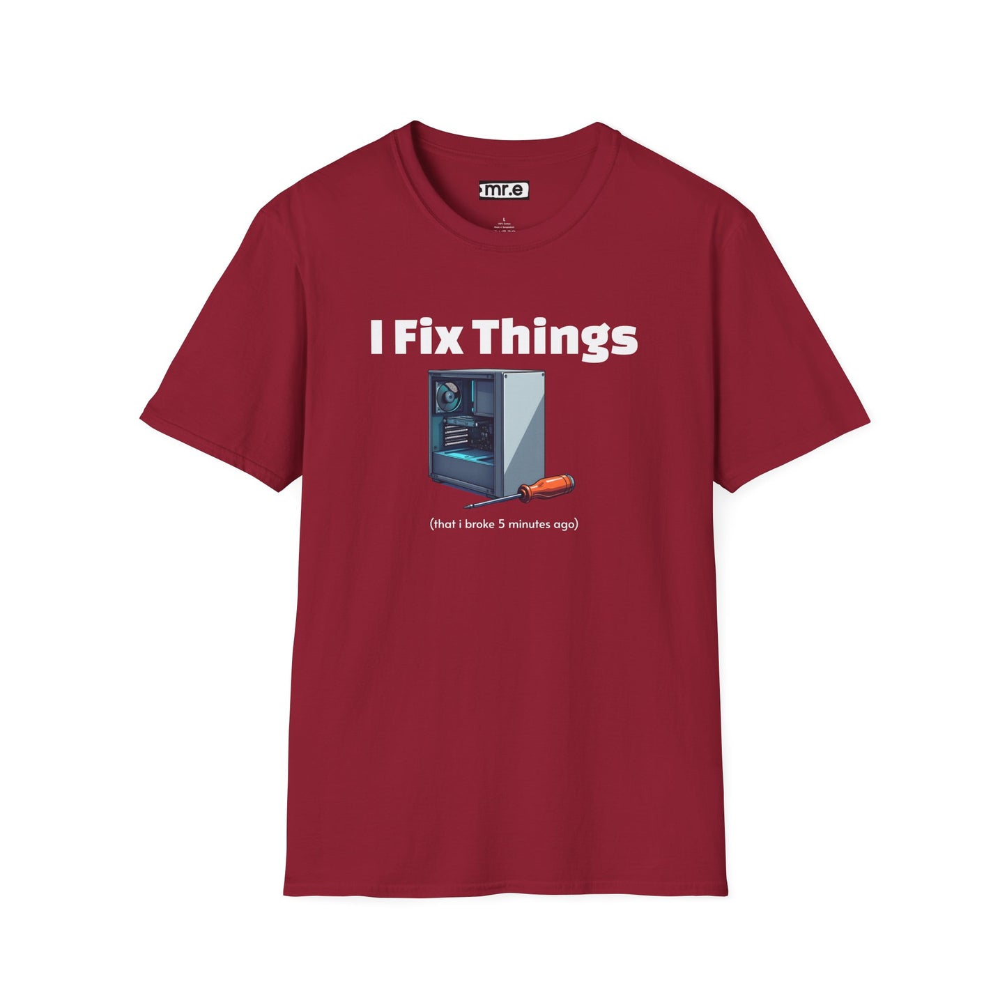 Funny "I Fix Things I Broke 5 Minutes Ago" T-Shirt β Sarcastic Tech Humor Tee, Relatable Repair Geek Gift for Clumsy Builders & Overthinkers