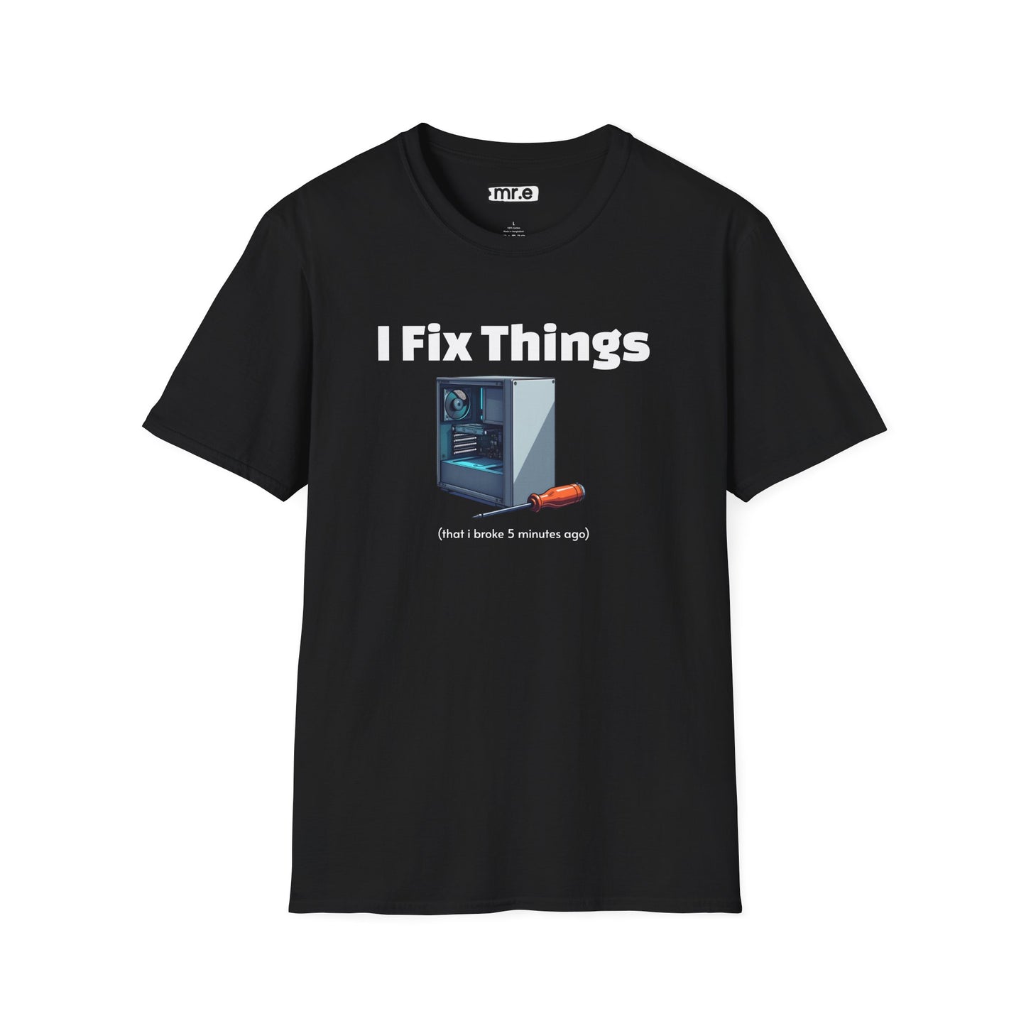 Funny "I Fix Things I Broke 5 Minutes Ago" T-Shirt β Sarcastic Tech Humor Tee, Relatable Repair Geek Gift for Clumsy Builders & Overthinkers