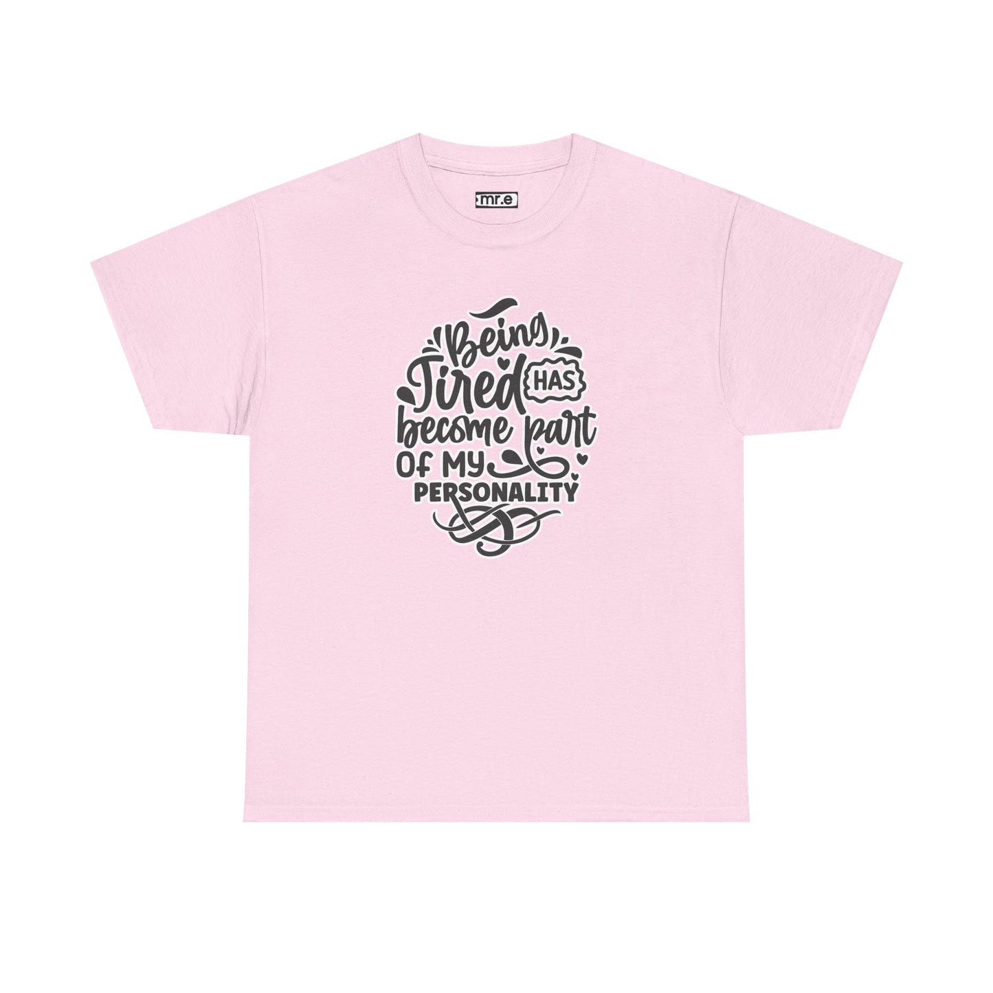 "Being Tired Has Become Part of My Personality" Funny & Relatable Oversized Graphic Tee – Quirky Self-Care Humor Shirt