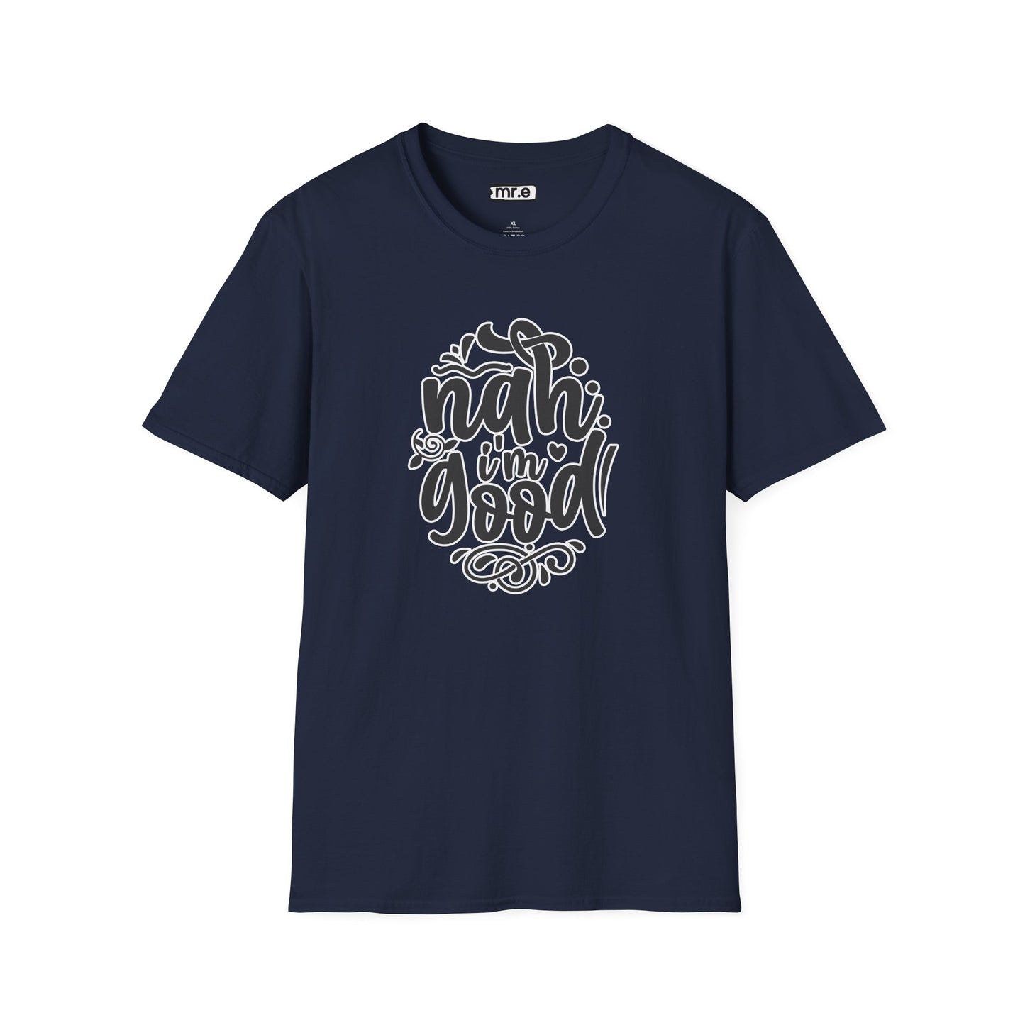 "Nah, I’m Good" Funny & Sassy T-Shirt – Chill Confidence Tee for Over-it Vibes, Boundaries & Low-Key Energy