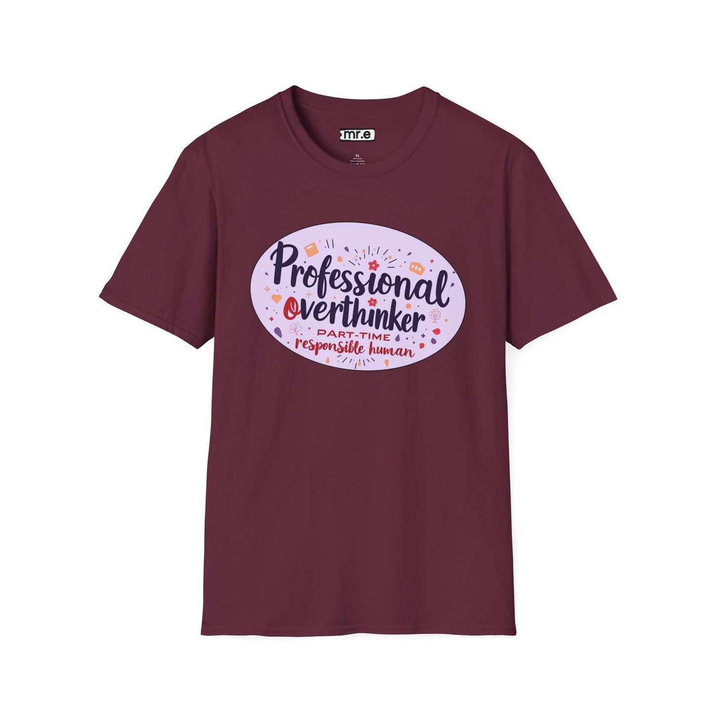 Professional Overthinker Sarcastic T-Shirt - Funny Quote Unisex Softstyle Tee