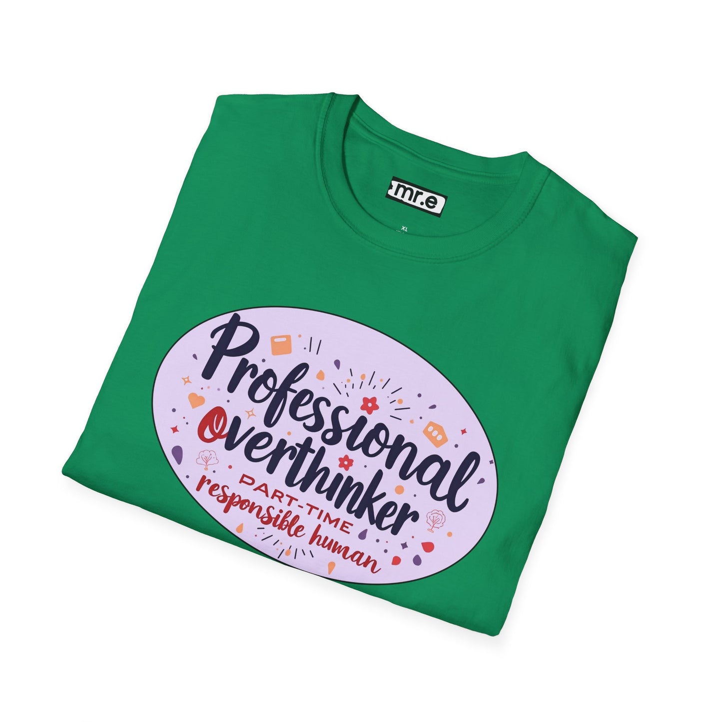 Professional Overthinker Sarcastic T-Shirt - Funny Quote Unisex Softstyle Tee