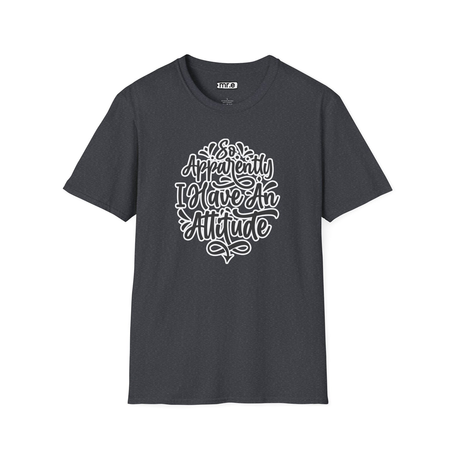 "So Apparently I Have an Attitude" Funny & Sarcastic T-Shirt β Witty Confidence Tee for the Bold, Chill, and Slightly Defiant