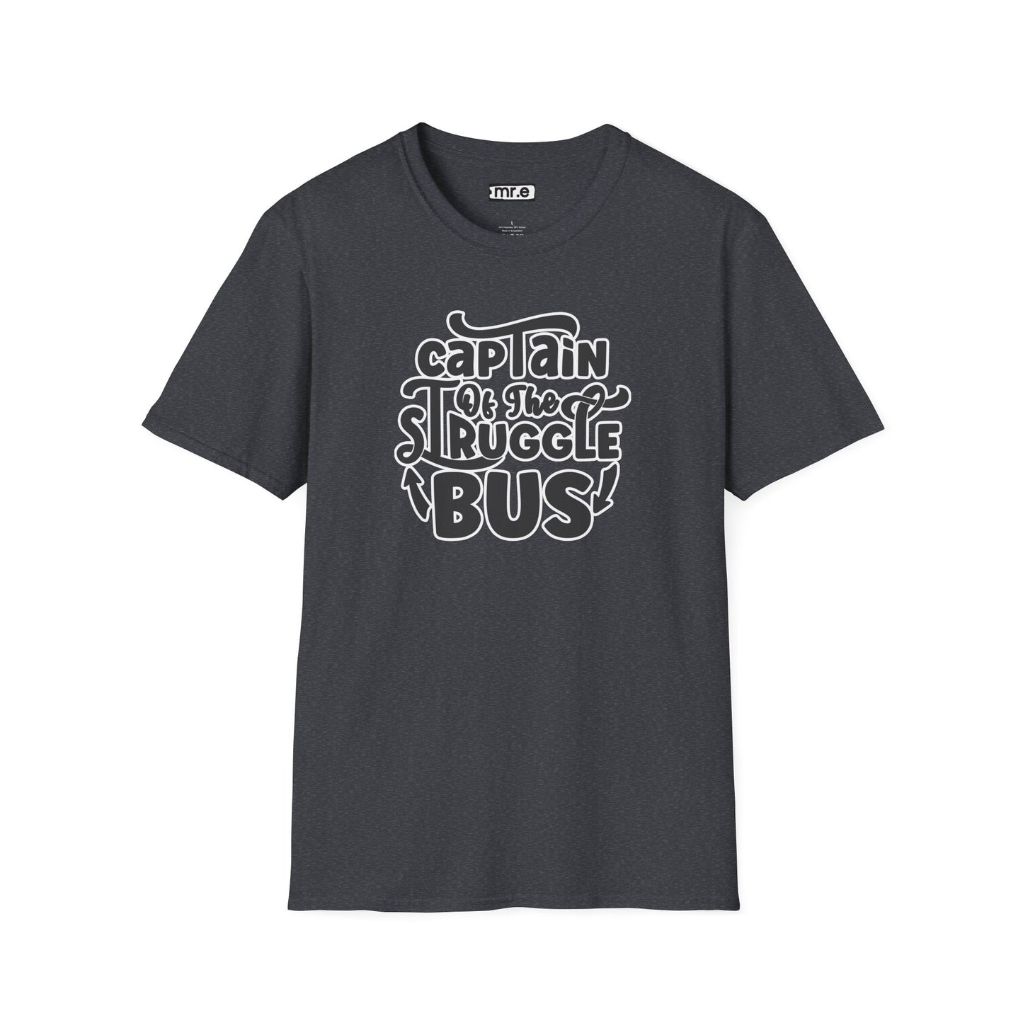 "Captain of the Struggle Bus" Funny & Relatable T-Shirt β Ironic Confidence Tee for the Overwhelmed, Charming, and Still Going Strong