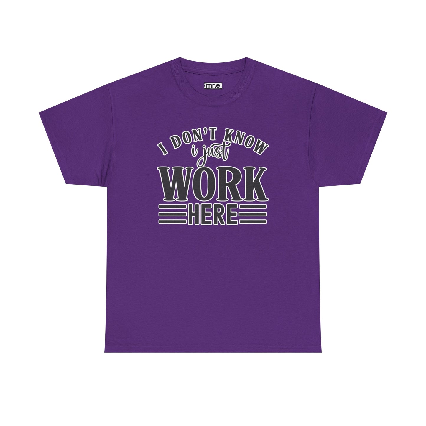 "I Don’t Know, I Just Work Here" Funny Office Shirt – Sarcastic & Relatable Work Humor T-Shirt for Overwhelmed Employees