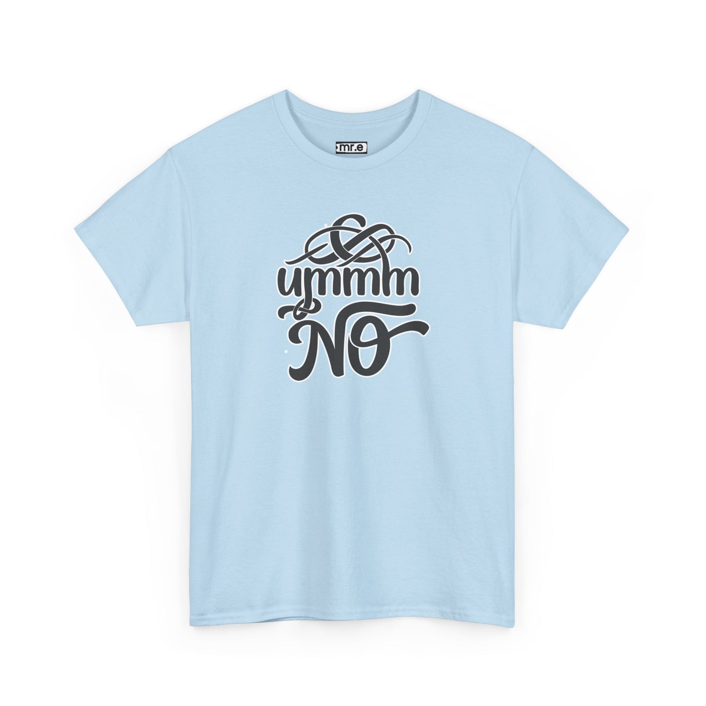 "Ummm No" Funny Sassy Tee – Bold & Playful Graphic Shirt for Sarcastic Souls, Empowered Women & Everyday Eye-Rollers