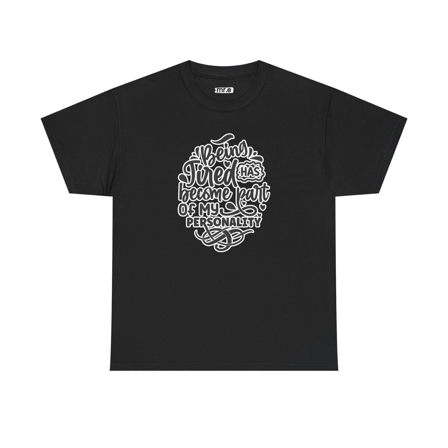 "Being Tired Has Become Part of My Personality" Funny & Relatable Oversized Graphic Tee – Quirky Self-Care Humor Shirt
