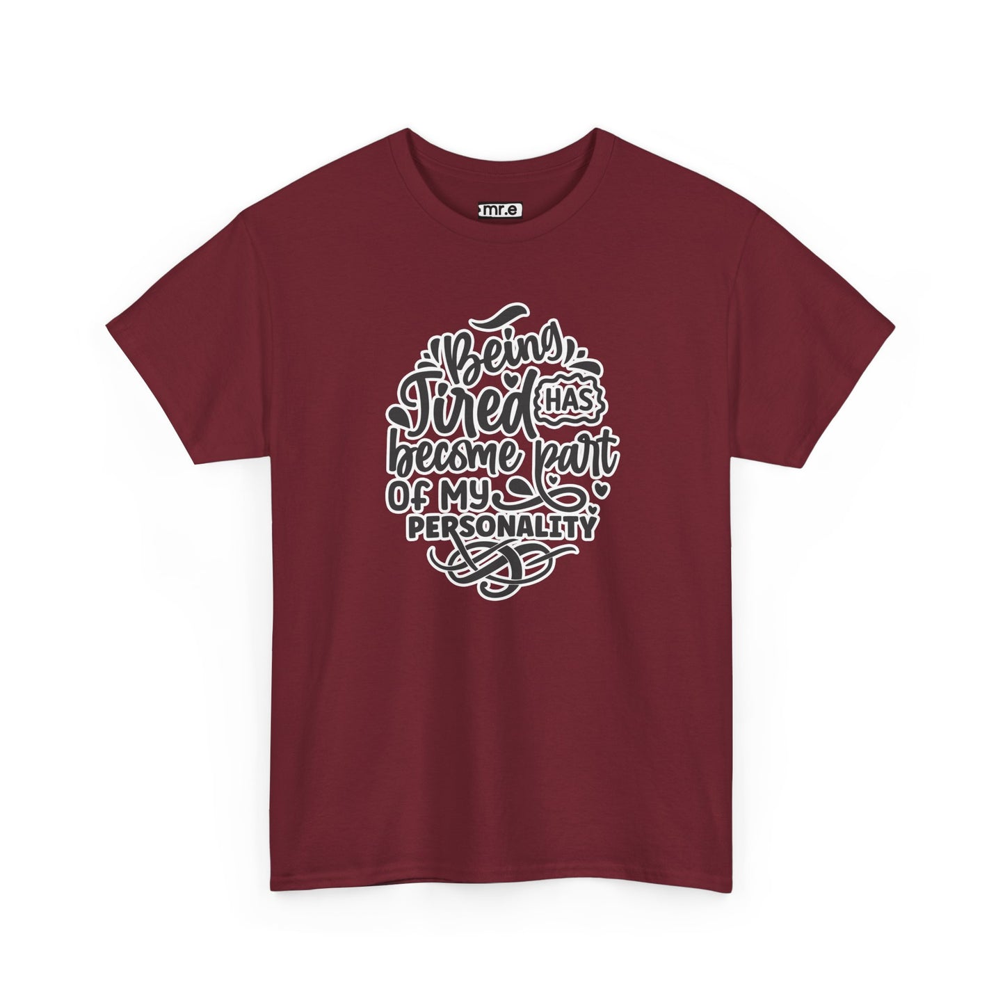 "Being Tired Has Become Part of My Personality" Funny & Relatable Oversized Graphic Tee – Quirky Self-Care Humor Shirt