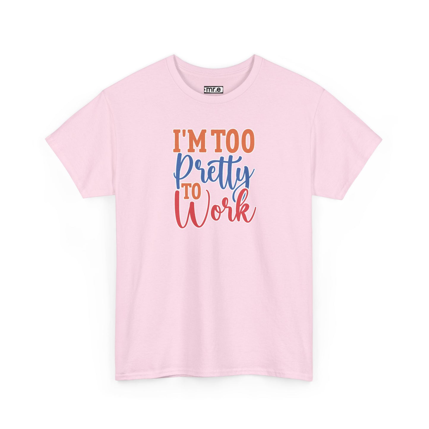 "I’m Too Pretty to Work" Funny Sassy Tee – Bold Confidence Graphic Shirt for Sarcastic & Stylish Women (Perfect Gift!)