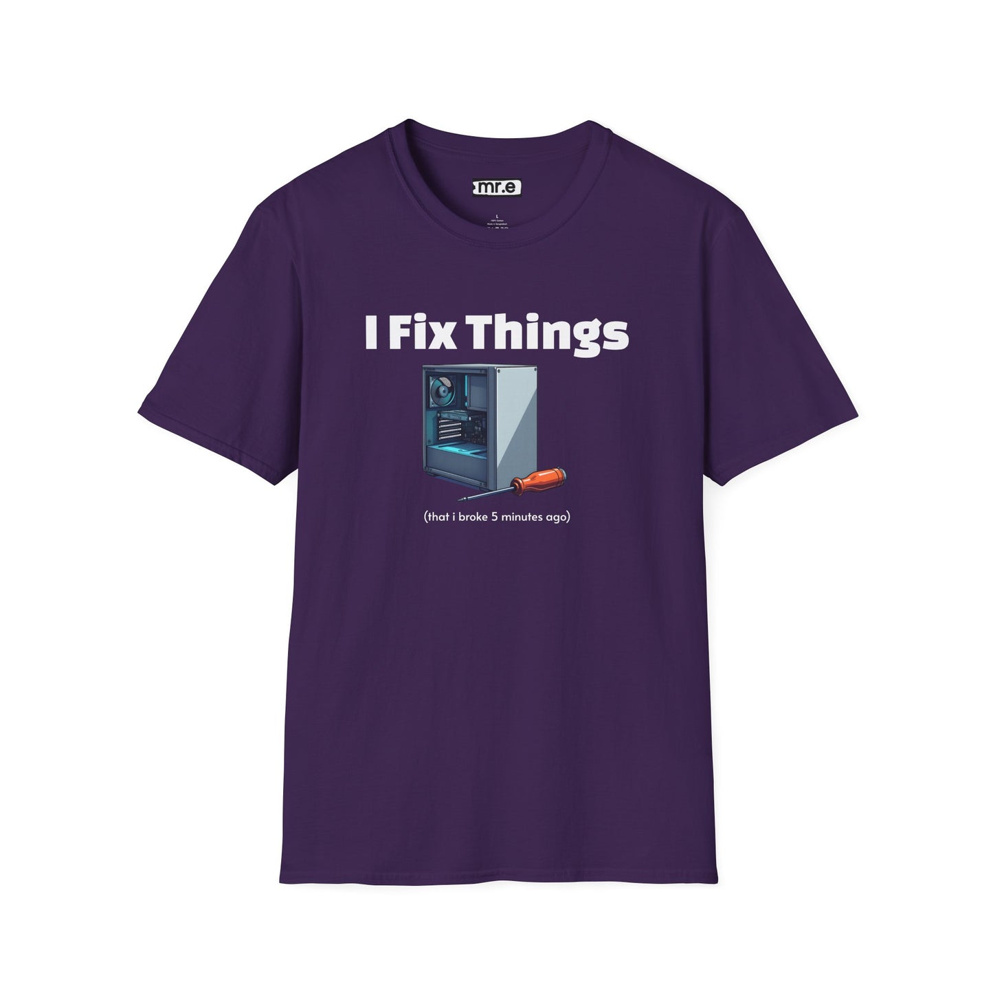 Funny "I Fix Things I Broke 5 Minutes Ago" T-Shirt β Sarcastic Tech Humor Tee, Relatable Repair Geek Gift for Clumsy Builders & Overthinkers