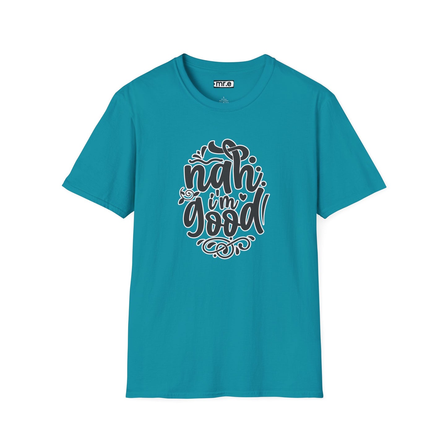 "Nah, I’m Good" Funny & Sassy T-Shirt – Chill Confidence Tee for Over-it Vibes, Boundaries & Low-Key Energy