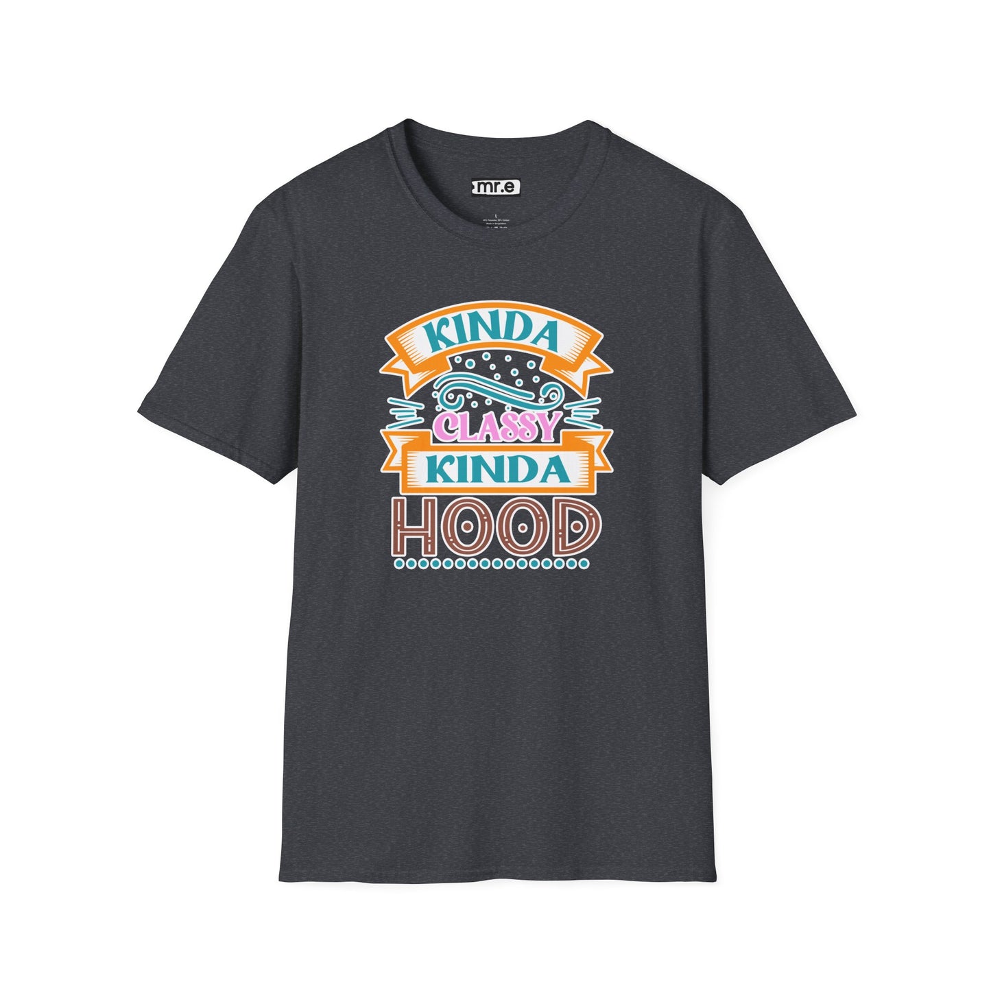 "Kinda Classy, Kinda Hood" Funny Dual-Vibe T-Shirt – Effortlessly Cool Graphic Tee for the Ironic Minimalist & Streetwise Sassy Soul