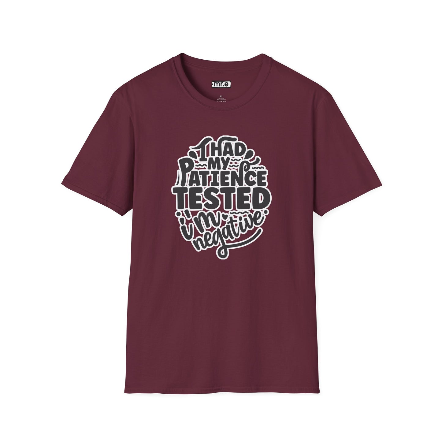 "I Had My Patience Tested – I’m Negative" Funny Sarcastic T-Shirt | Witty Gift for Overwhelmed Souls & Dry Humor Lovers