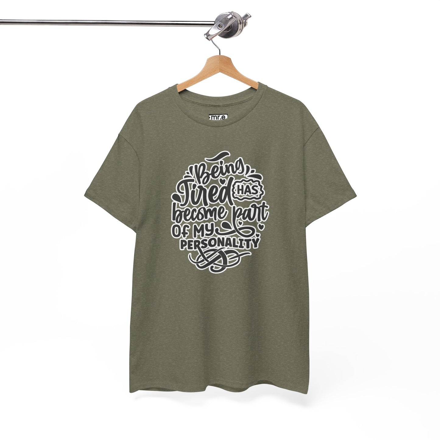 "Being Tired Has Become Part of My Personality" Funny & Relatable Oversized Graphic Tee – Quirky Self-Care Humor Shirt