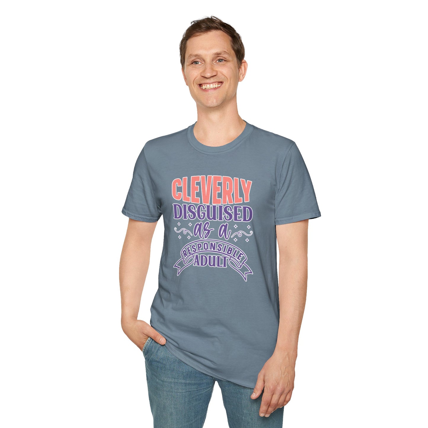 Funny Sarcastic Tee - “Cleverly Disguised as a Responsible Adult” Gift Shirt, Humorous Statement Clothing, Adulting is Hard