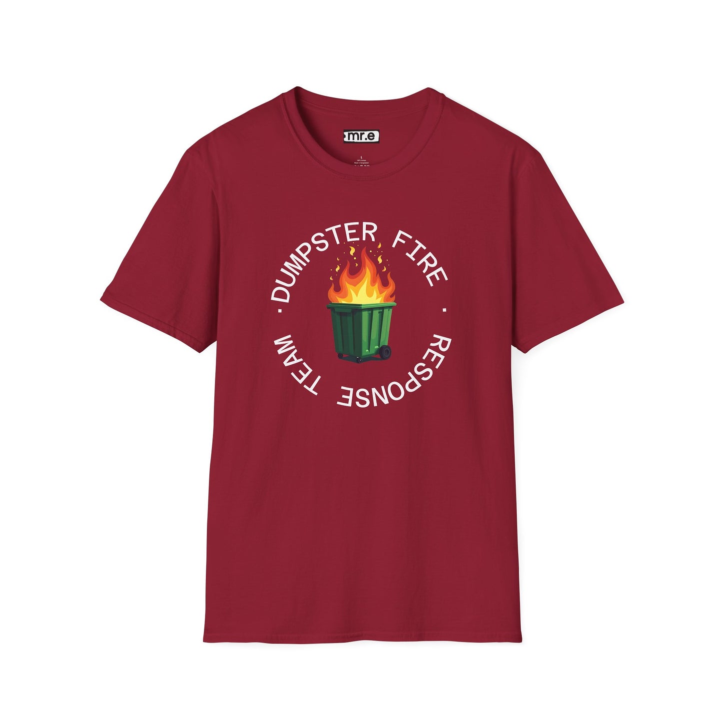 Funny Dumpster Fire Response Team T-Shirt β Sarcastic & Witty Graphic Tee for Chaos Lovers, Ironic Humor Gift, Office & Casual Wear