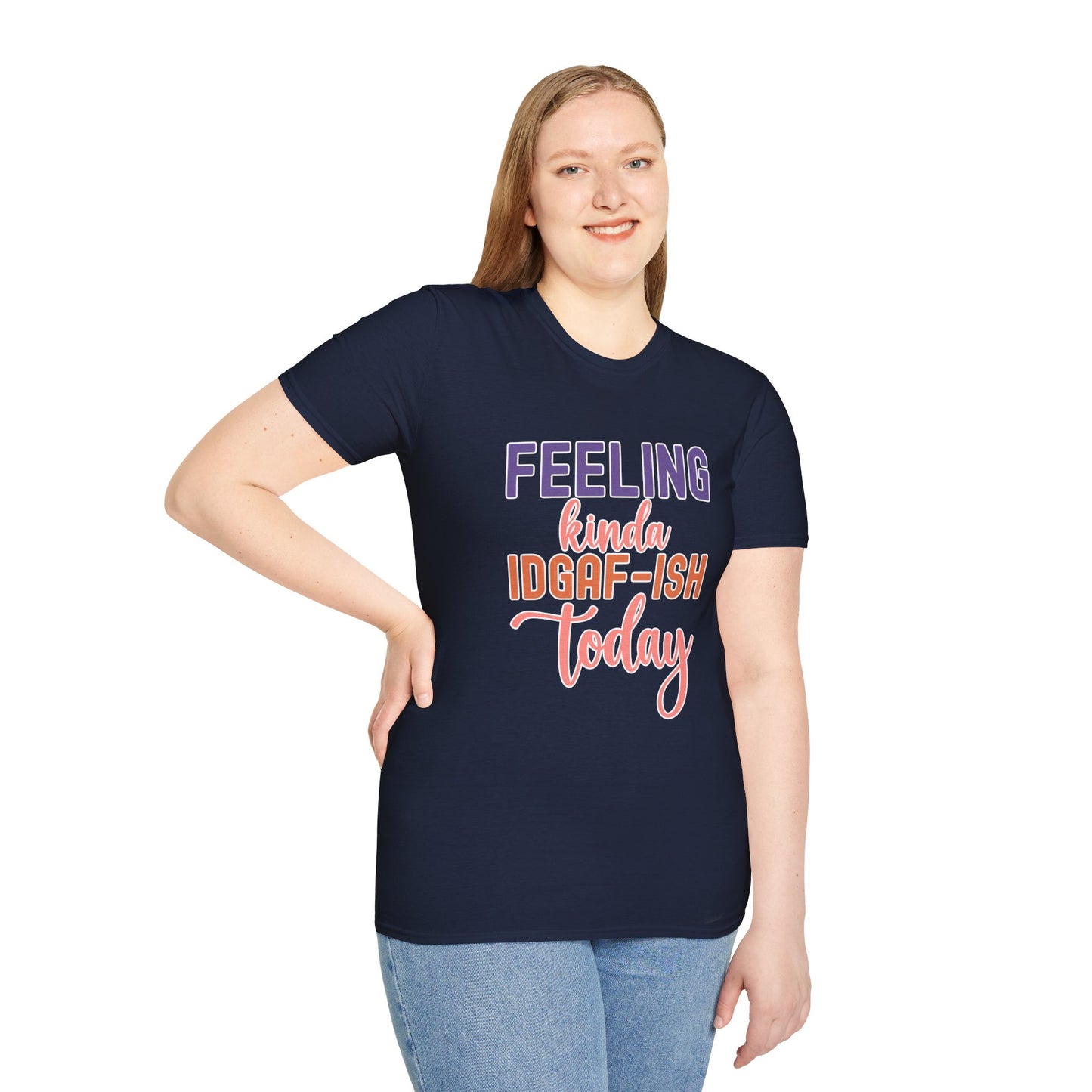 "Feeling Kinda IDGAF-ish Today" T-Shirt β Chill & Sarcastic Humor Tee, Ironic Attitude Graphic for Lazy Days, Casual Wear & Gift Ideas