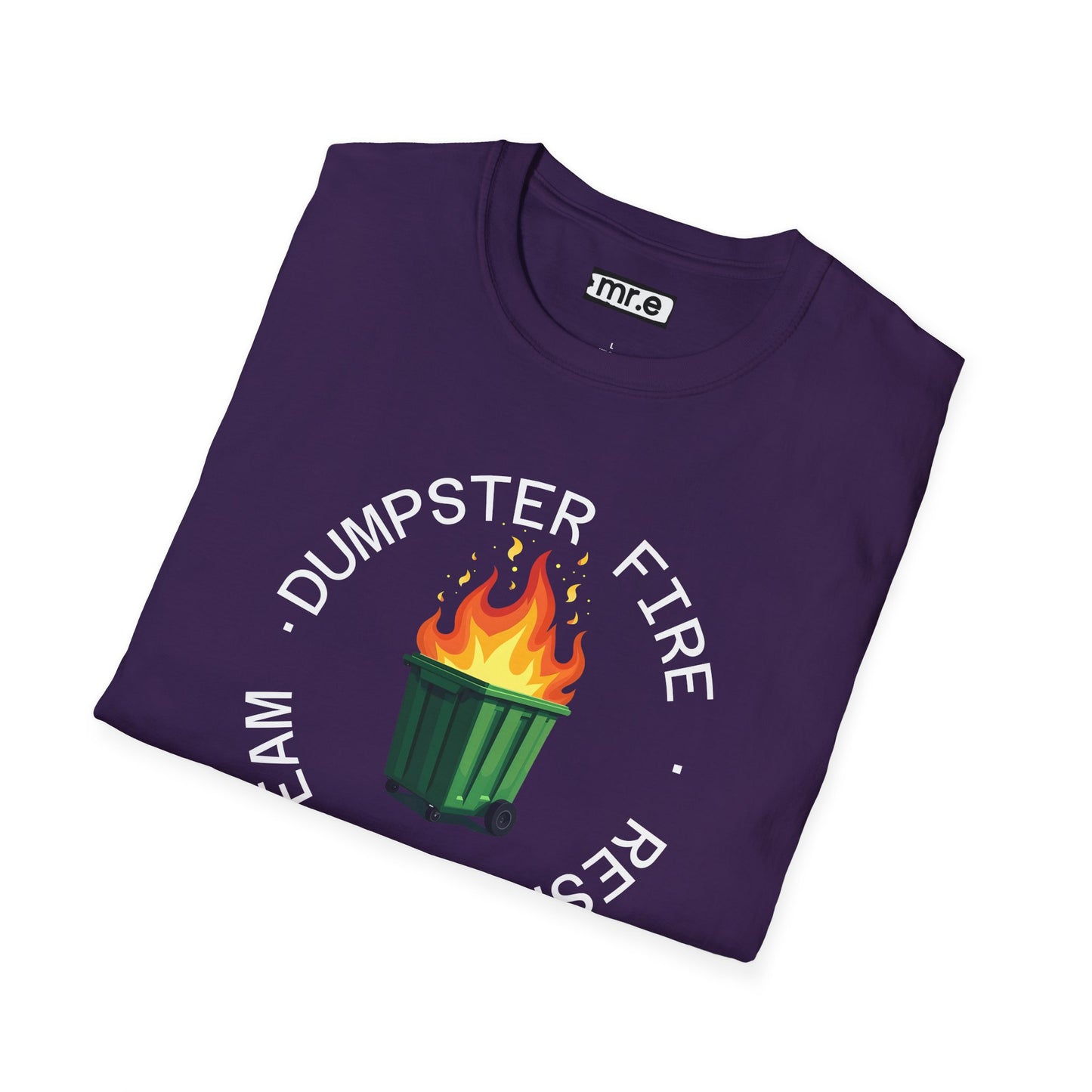 Funny Dumpster Fire Response Team T-Shirt β Sarcastic & Witty Graphic Tee for Chaos Lovers, Ironic Humor Gift, Office & Casual Wear