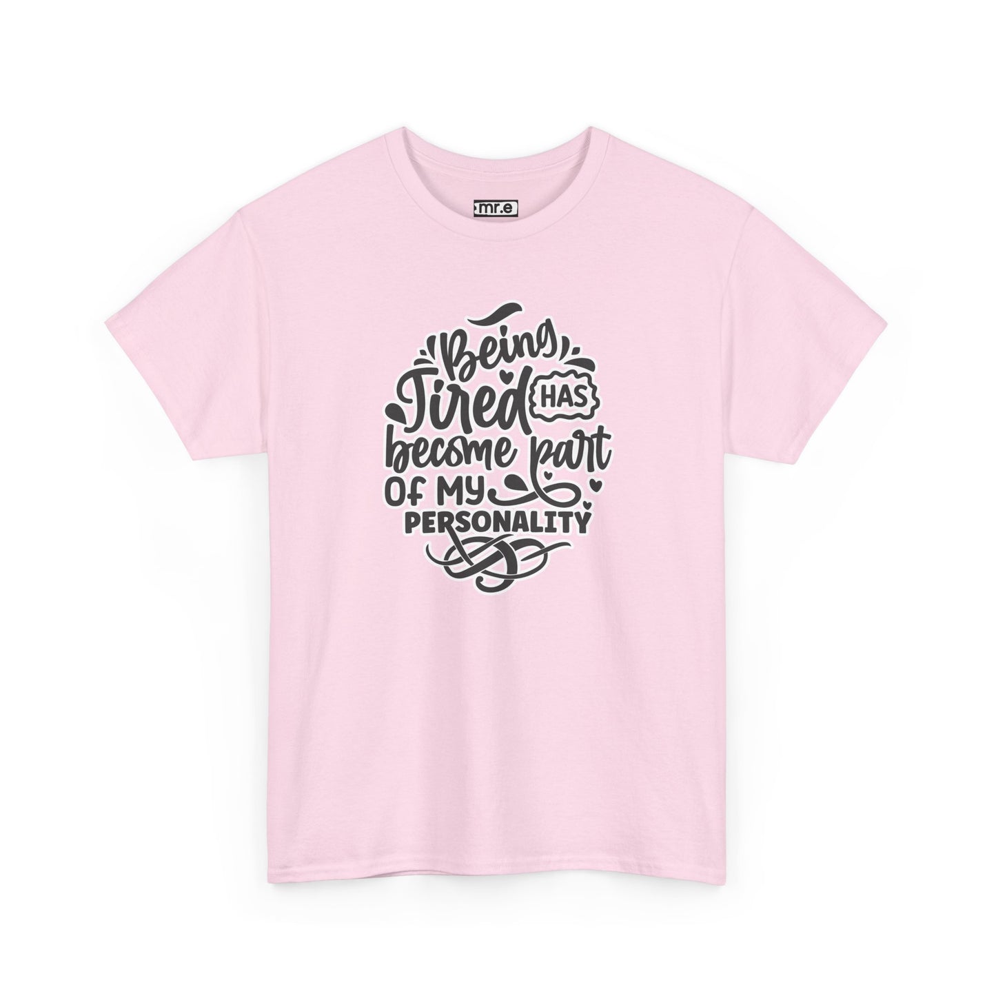 "Being Tired Has Become Part of My Personality" Funny & Relatable Oversized Graphic Tee – Quirky Self-Care Humor Shirt