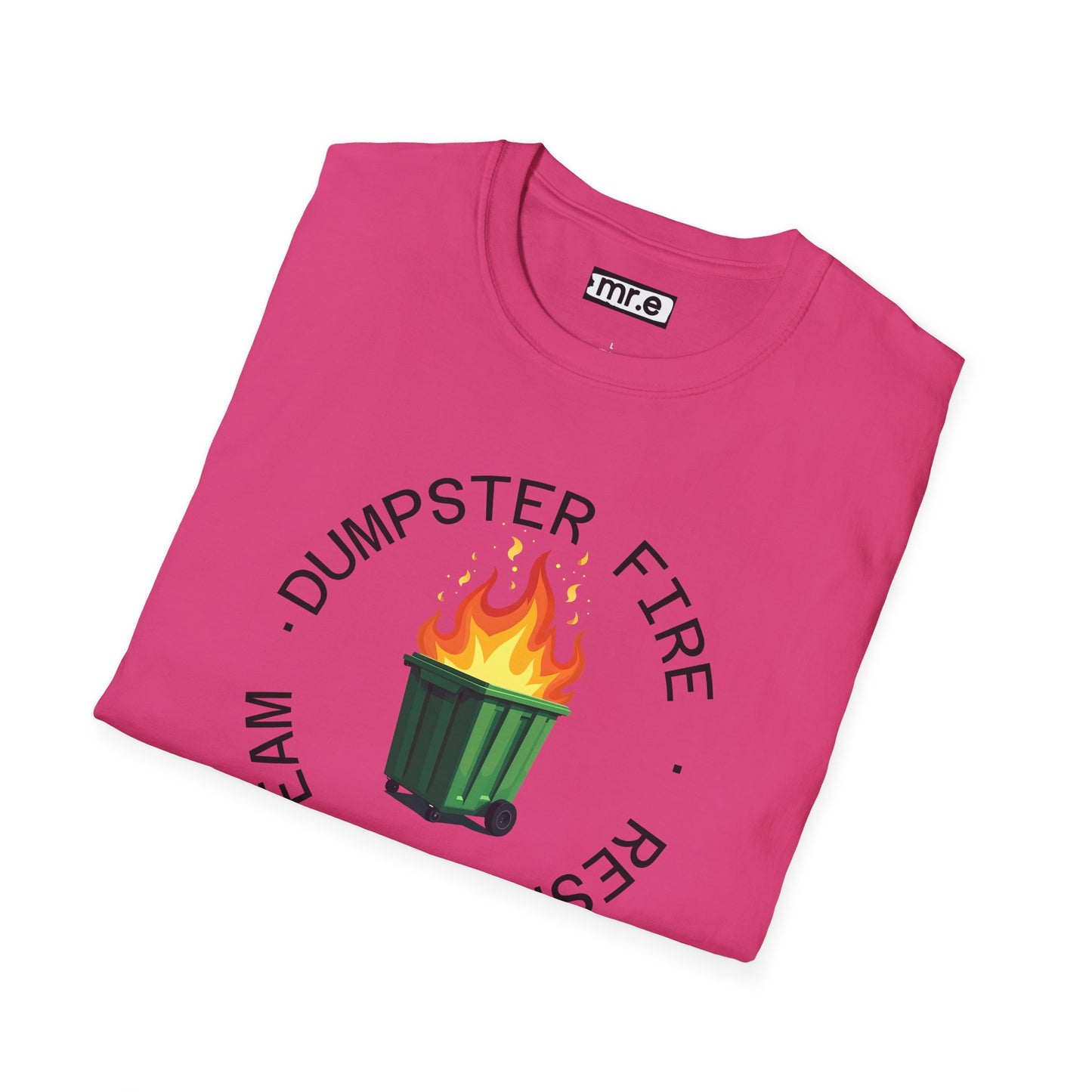 Funny Dumpster Fire Response Team T-Shirt β Sarcastic & Witty Graphic Tee for Chaos Lovers, Ironic Humor Gift, Office & Casual Wear