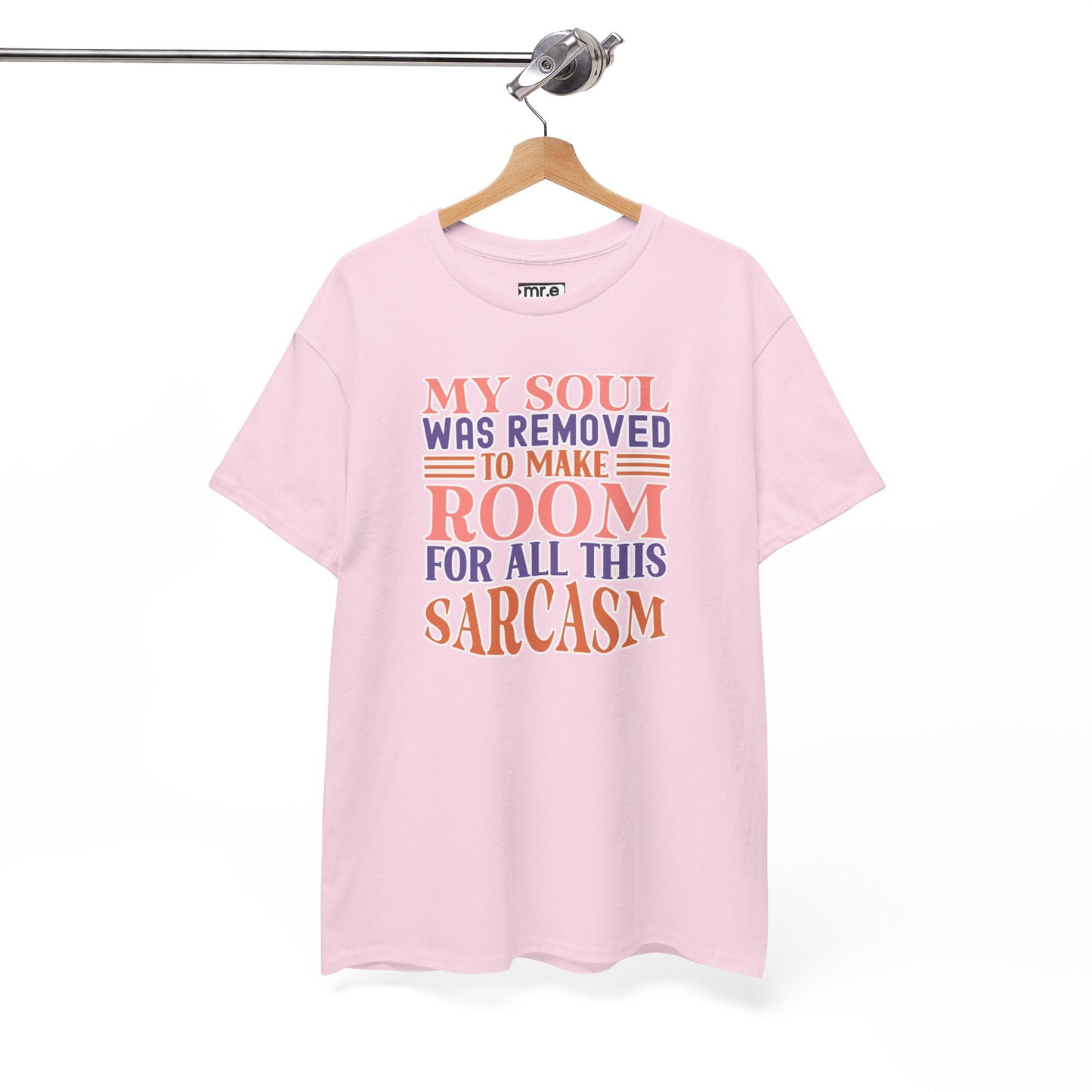 "My Soul Was Removed to Make Room for All This Sarcasm" Funny & Witty Graphic Tee β Sarcastic Humor Shirt for Dry-Witted Souls
