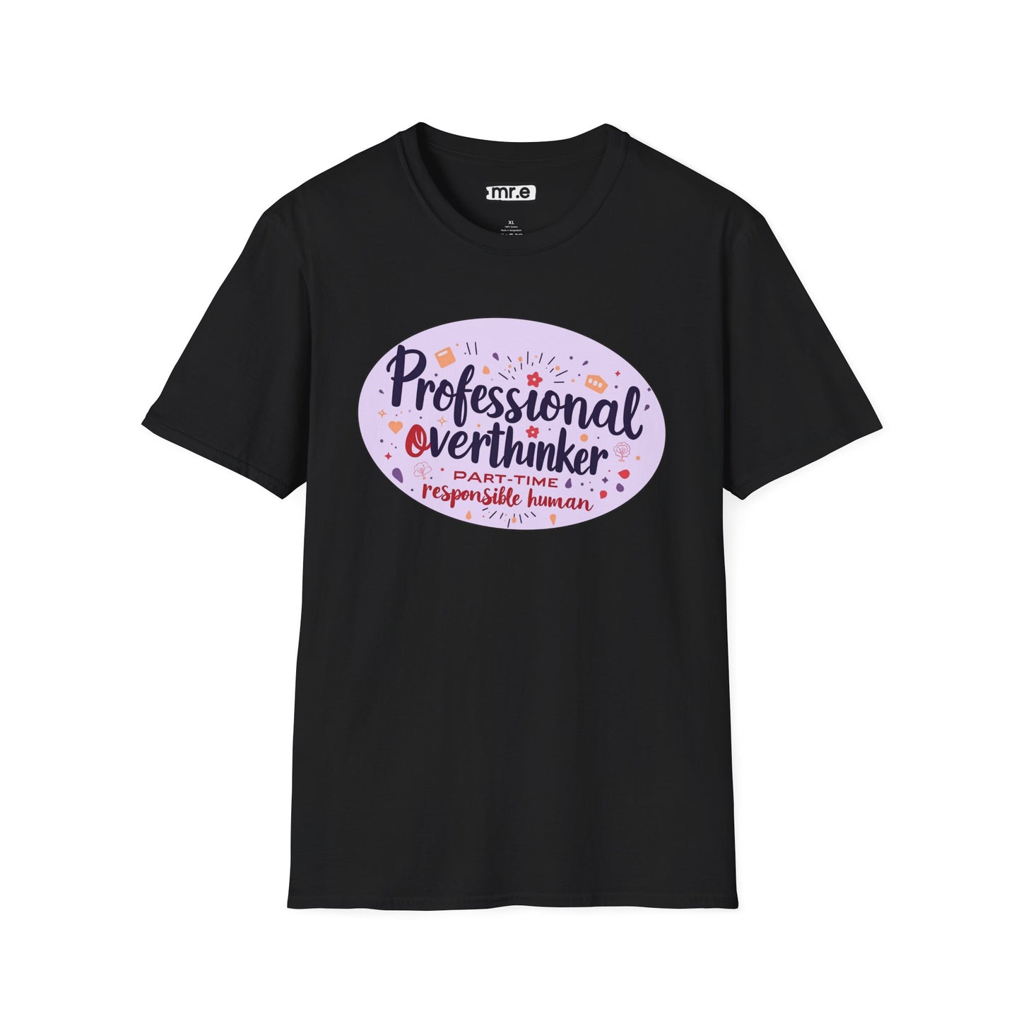 Professional Overthinker Sarcastic T-Shirt - Funny Quote Unisex Softstyle Tee