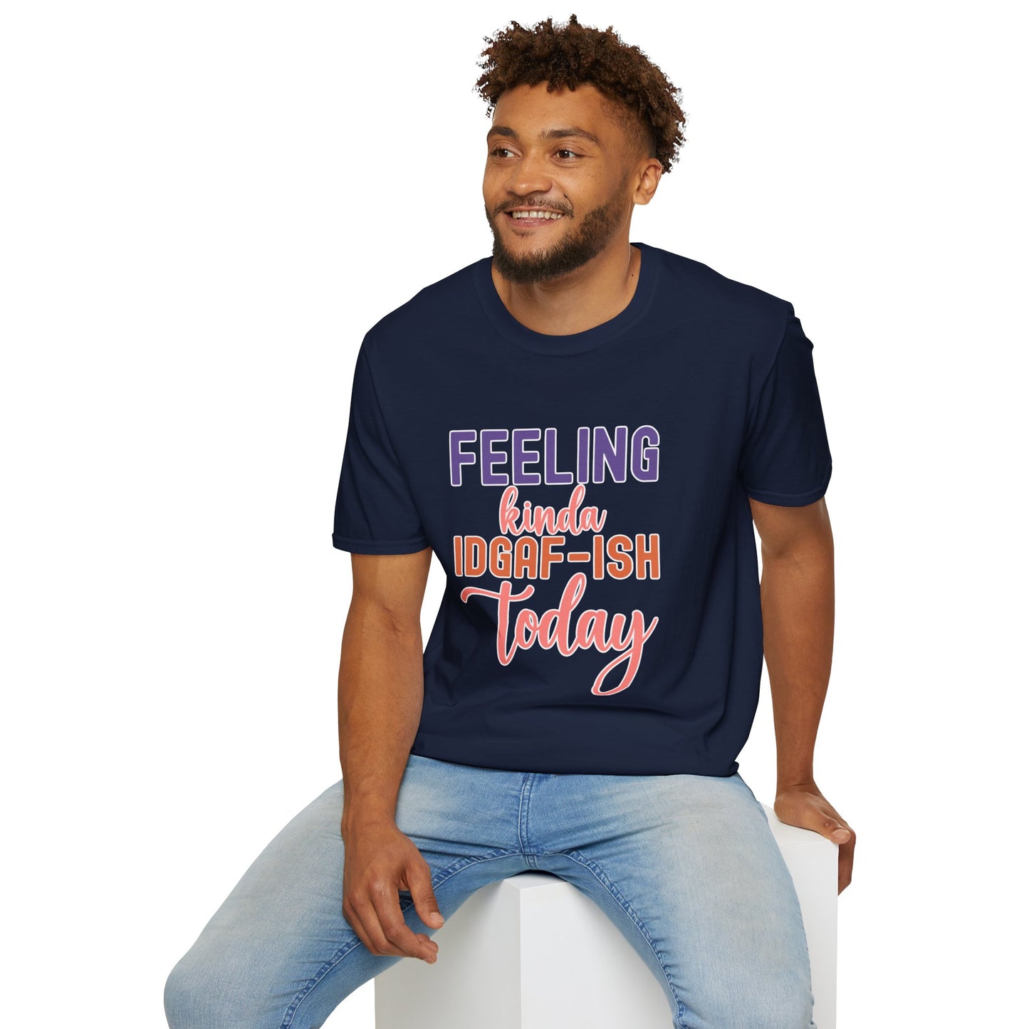 "Feeling Kinda IDGAF-ish Today" T-Shirt β Chill & Sarcastic Humor Tee, Ironic Attitude Graphic for Lazy Days, Casual Wear & Gift Ideas